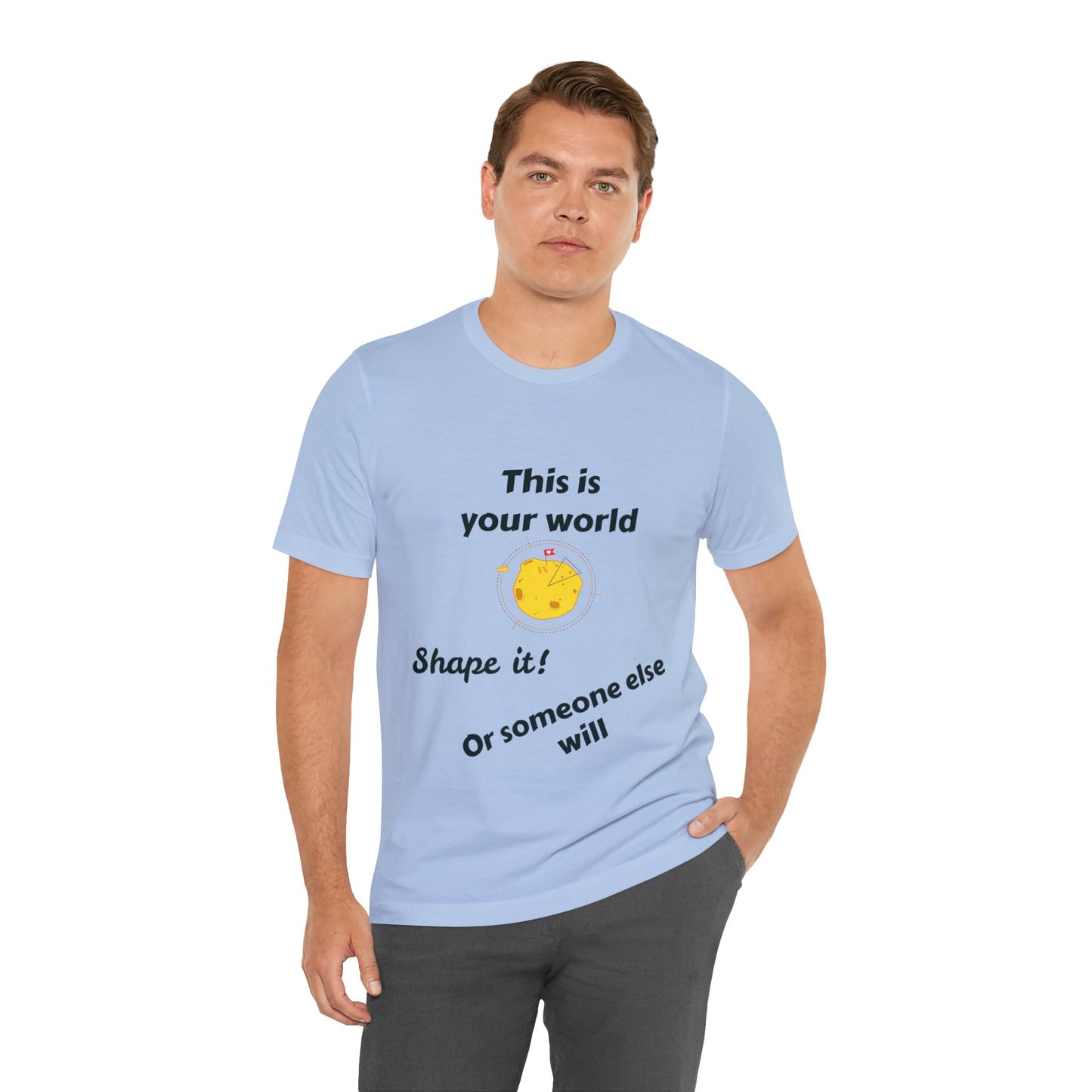 This Is Your World T-shirt