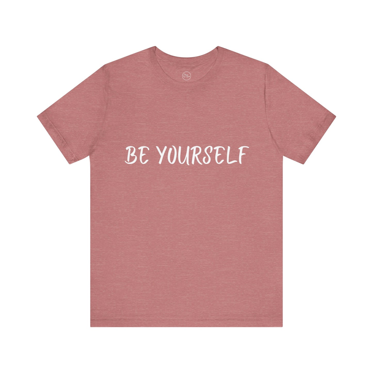 Be Yourself T-shirt