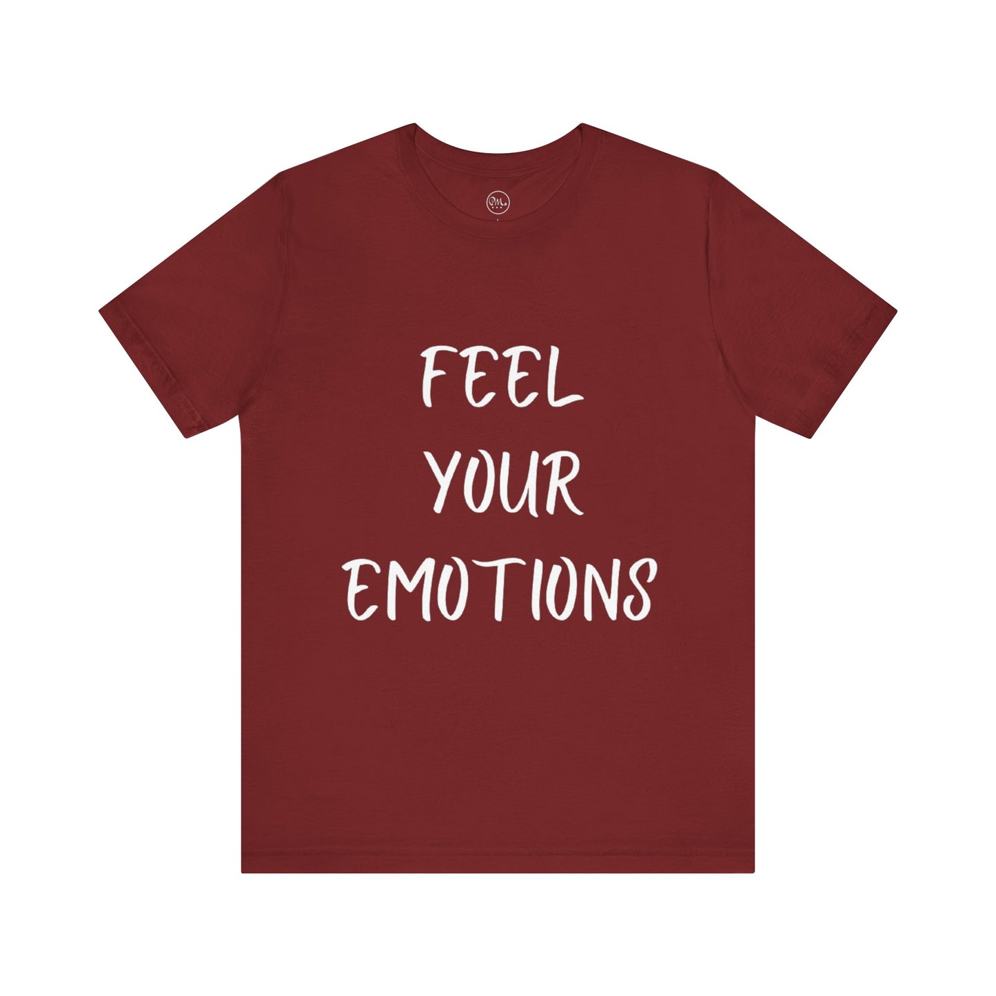 Feel Your Emotions T-shirt