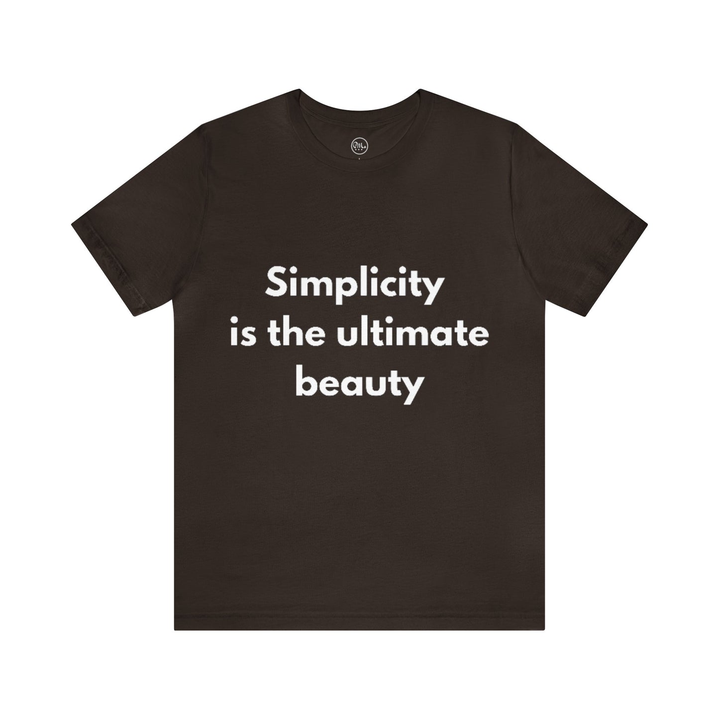 Simplicity Is The Ultimate Beauty T-shirt