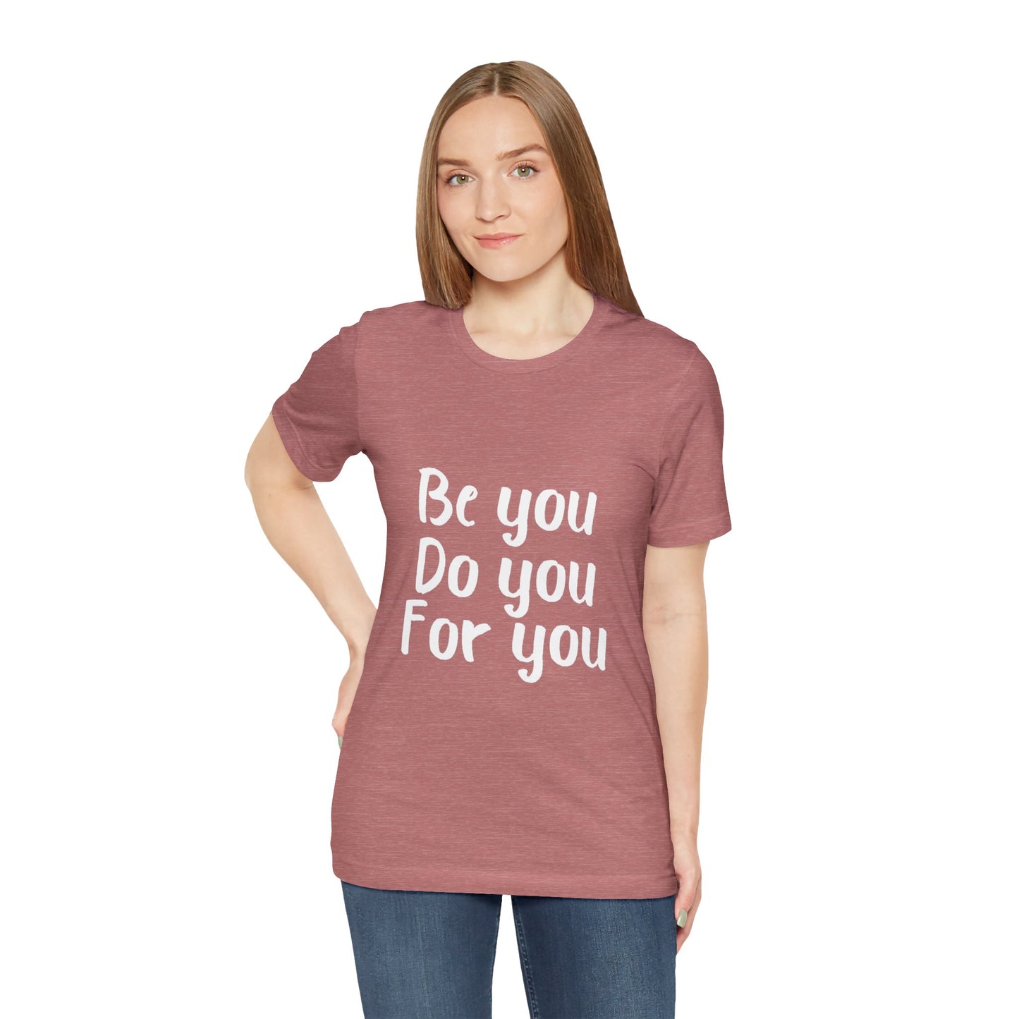 Be You Do You For You T-shirt