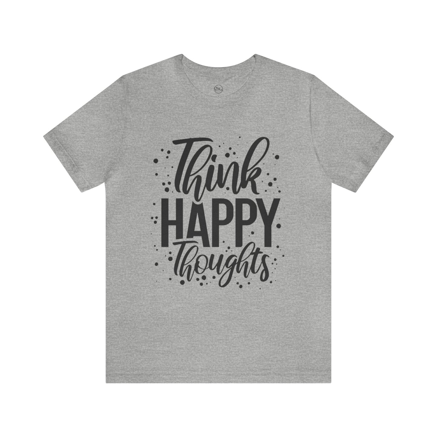 Think Happy Thoughts T-shirt