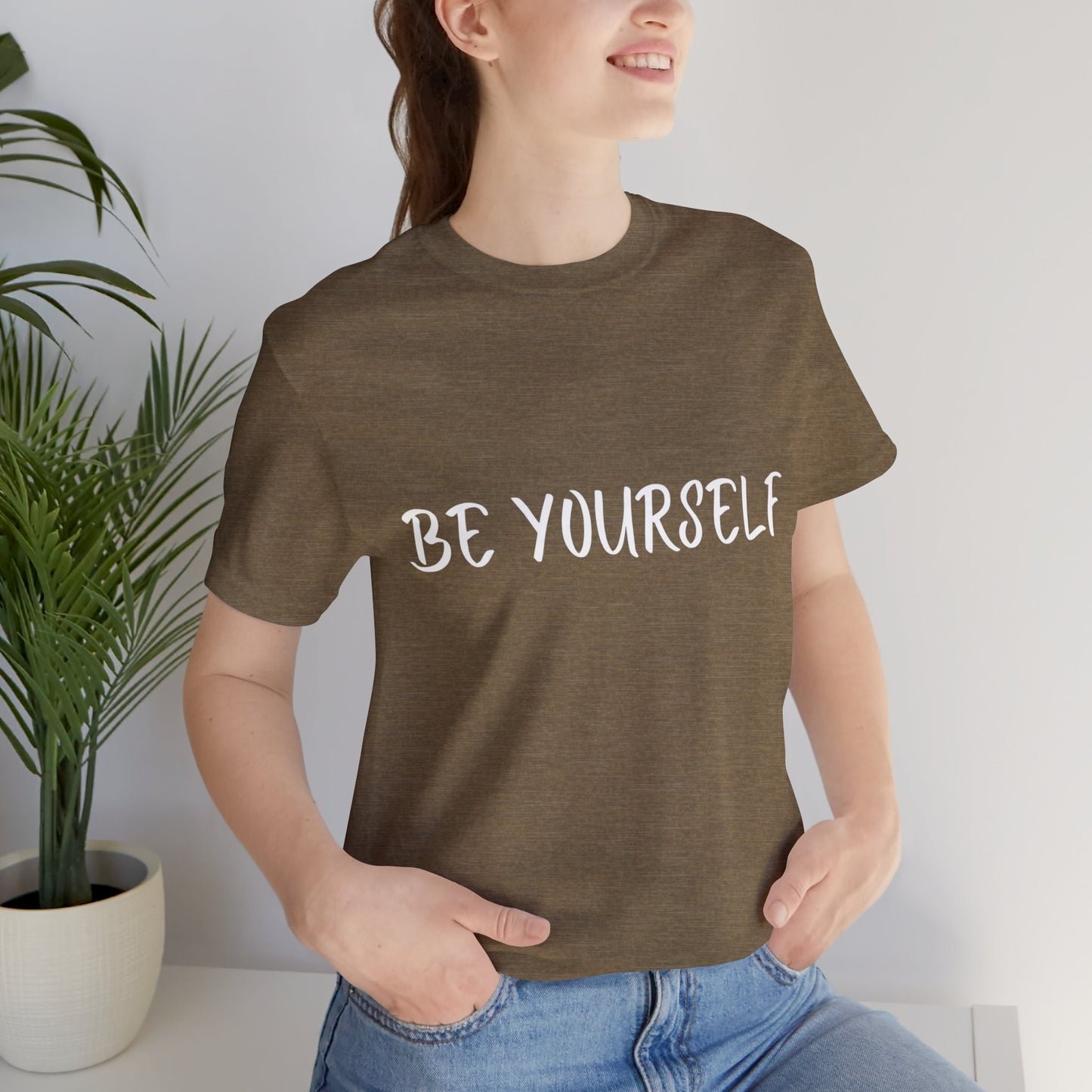 Be Yourself T-shirt