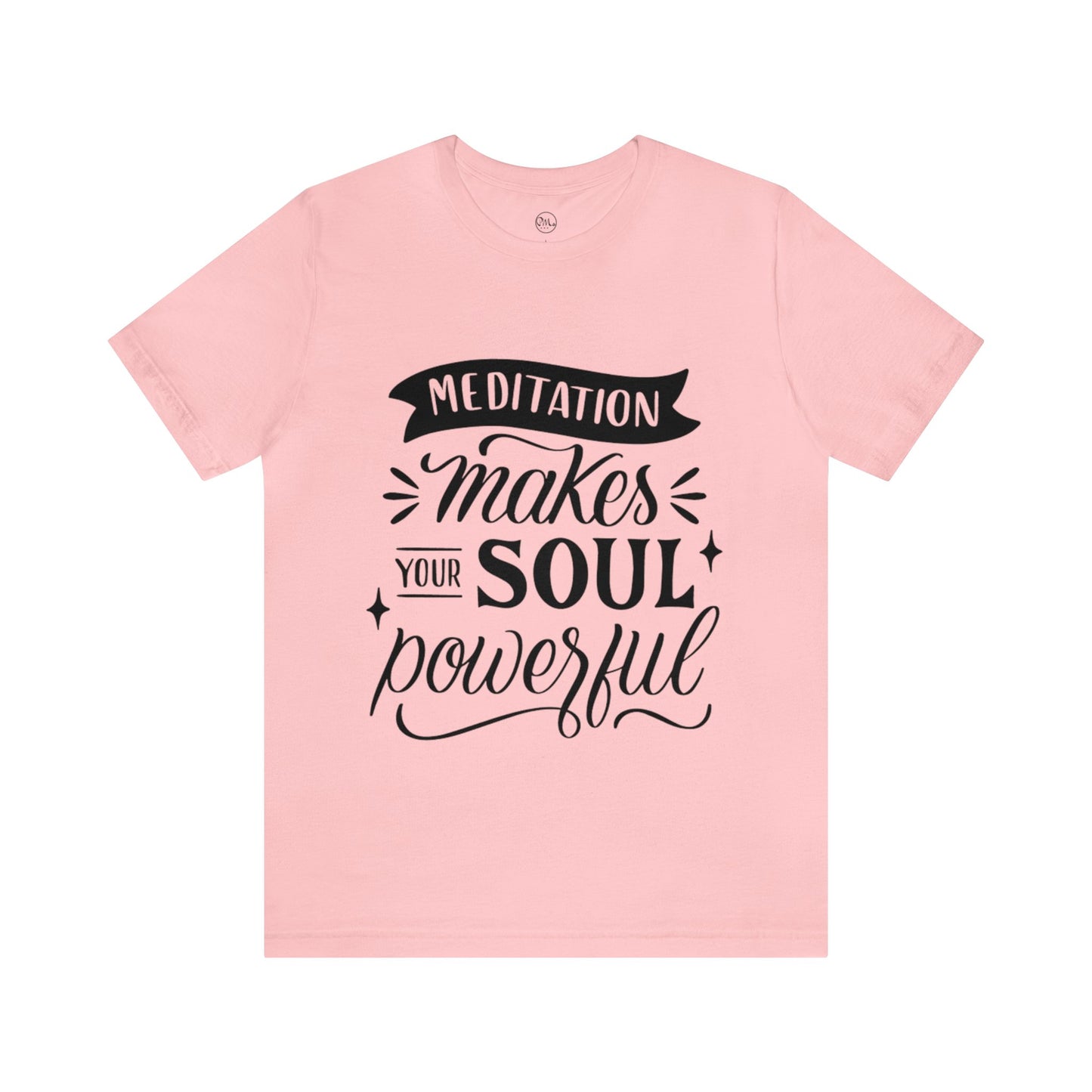 Meditation Makes Your Soul Powerful T-shirt