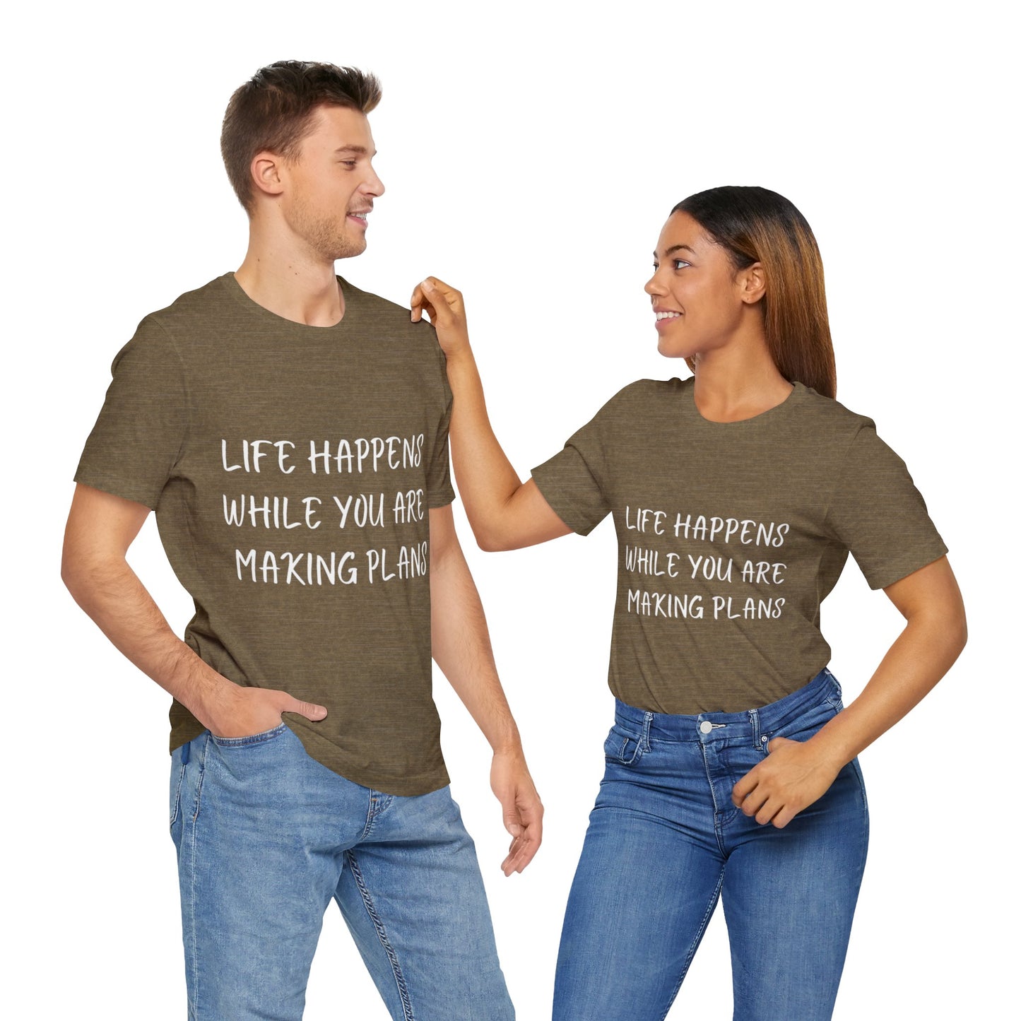 Life Happens While You Are Making Plans T-shirt