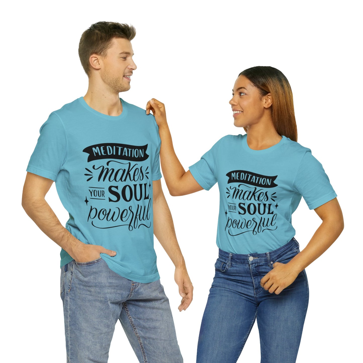 Meditation Makes Your Soul Powerful T-shirt