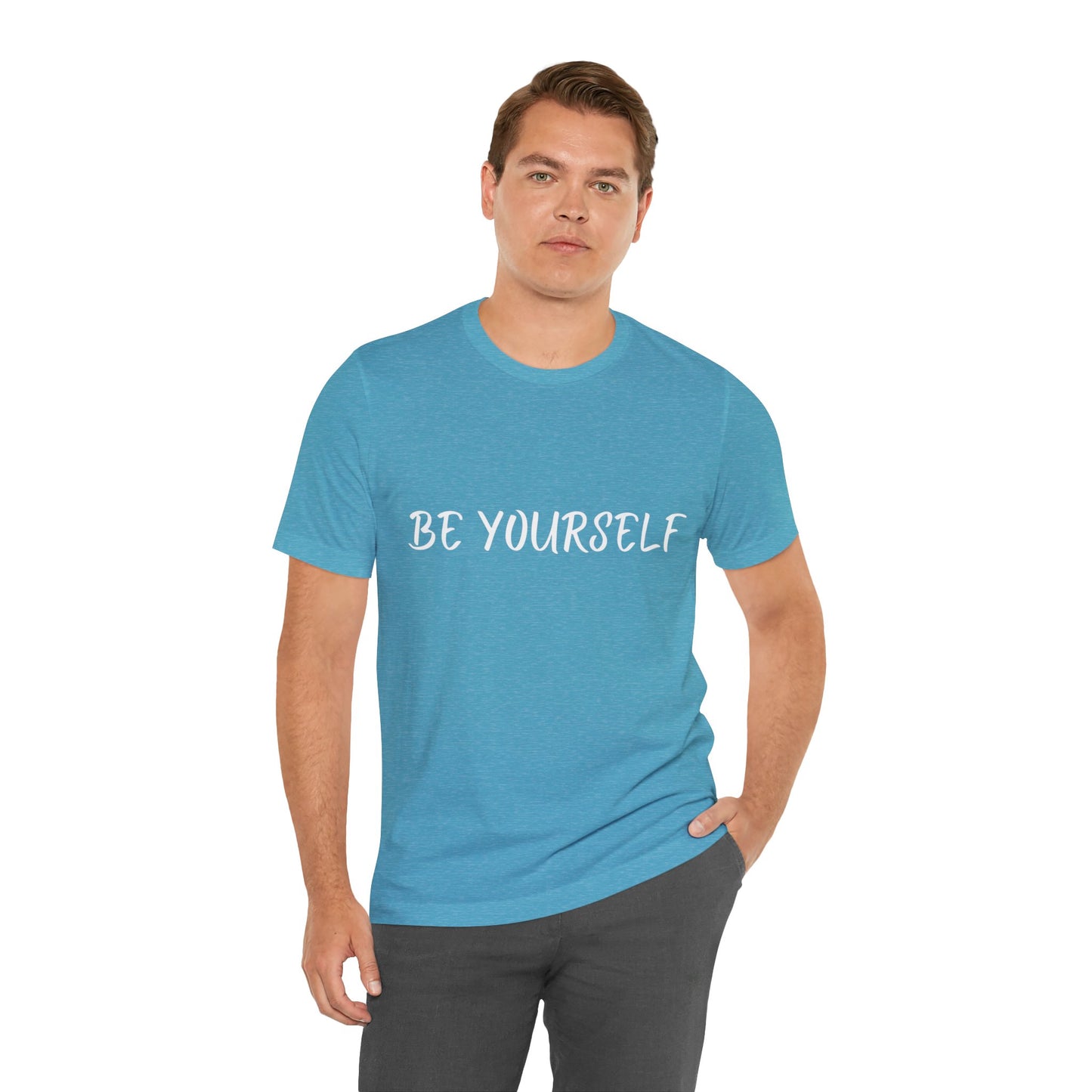 Be Yourself T-shirt