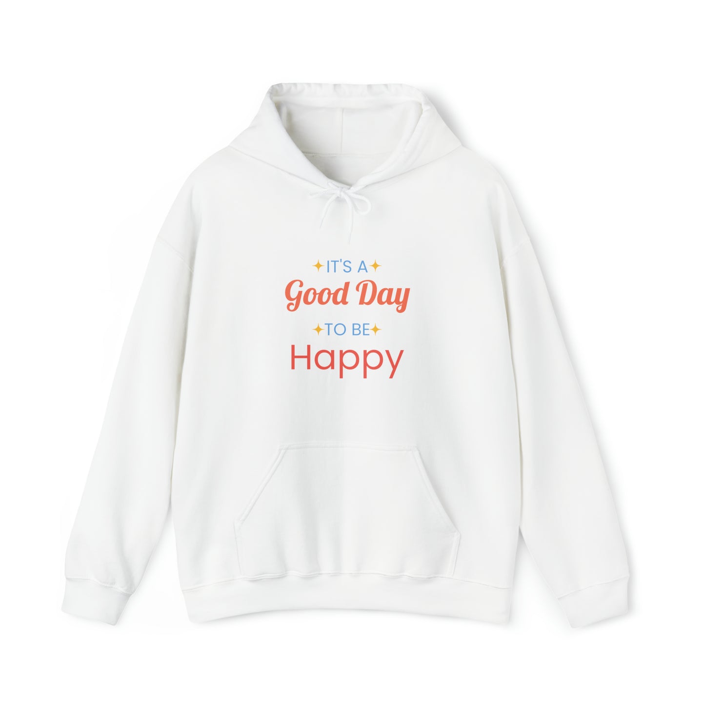 It's A Good Day To Be Happy Hoodie - Perfect Mirror Store