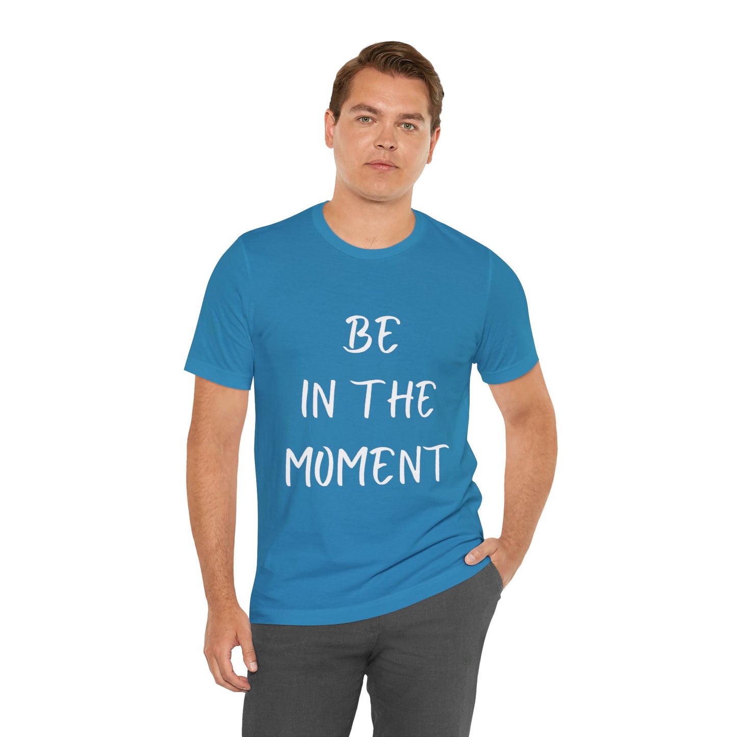 Be In The Moment T-shirt