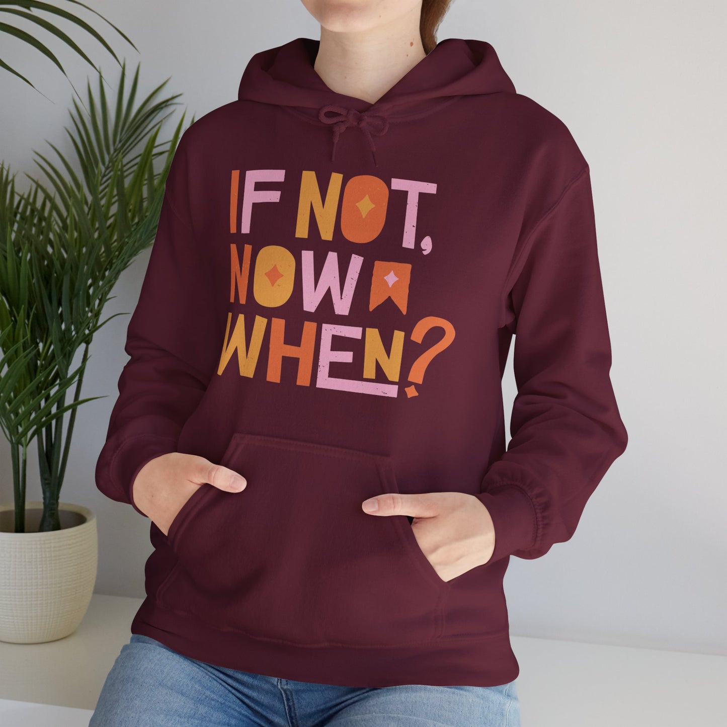 If Not Now When Hoodie