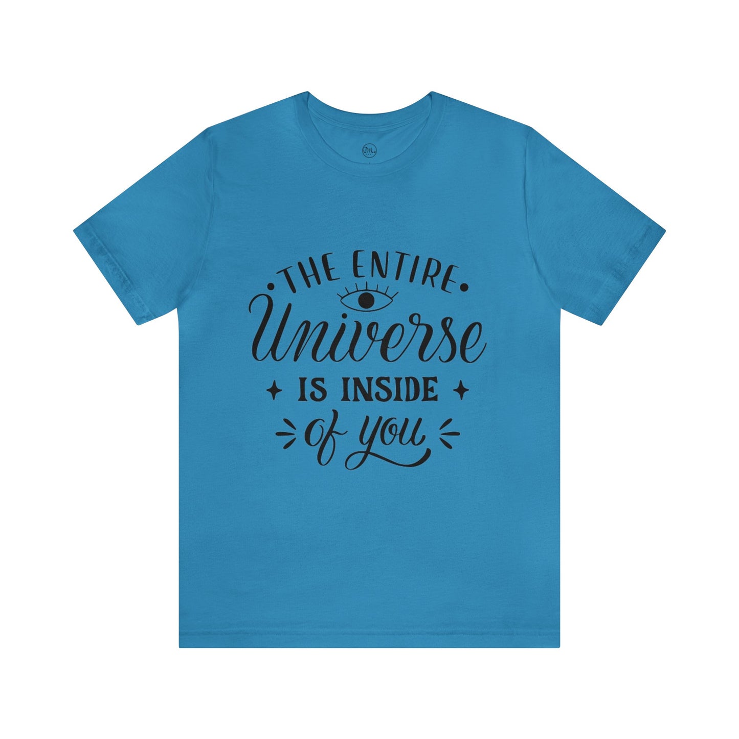 The Entire Universe Is Inside Of You T-shirt