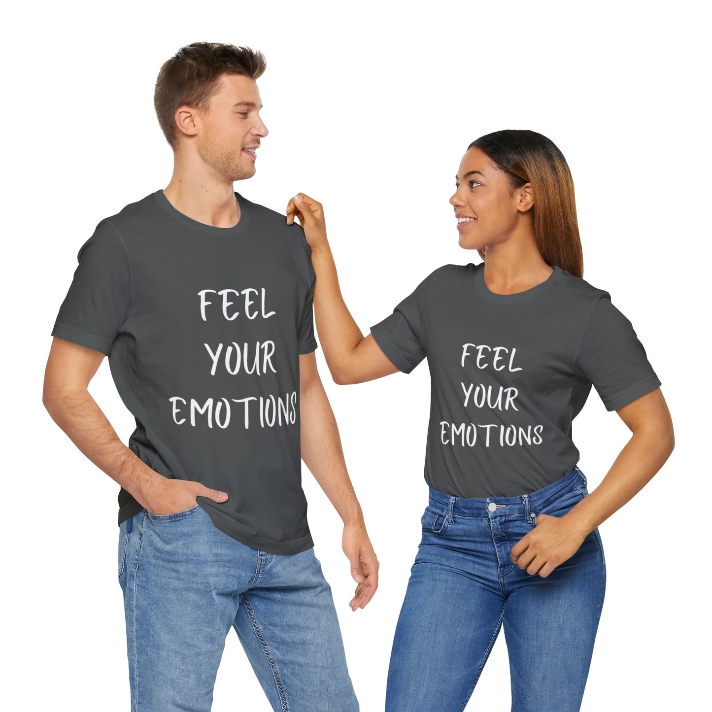 Feel Your Emotions T-shirt