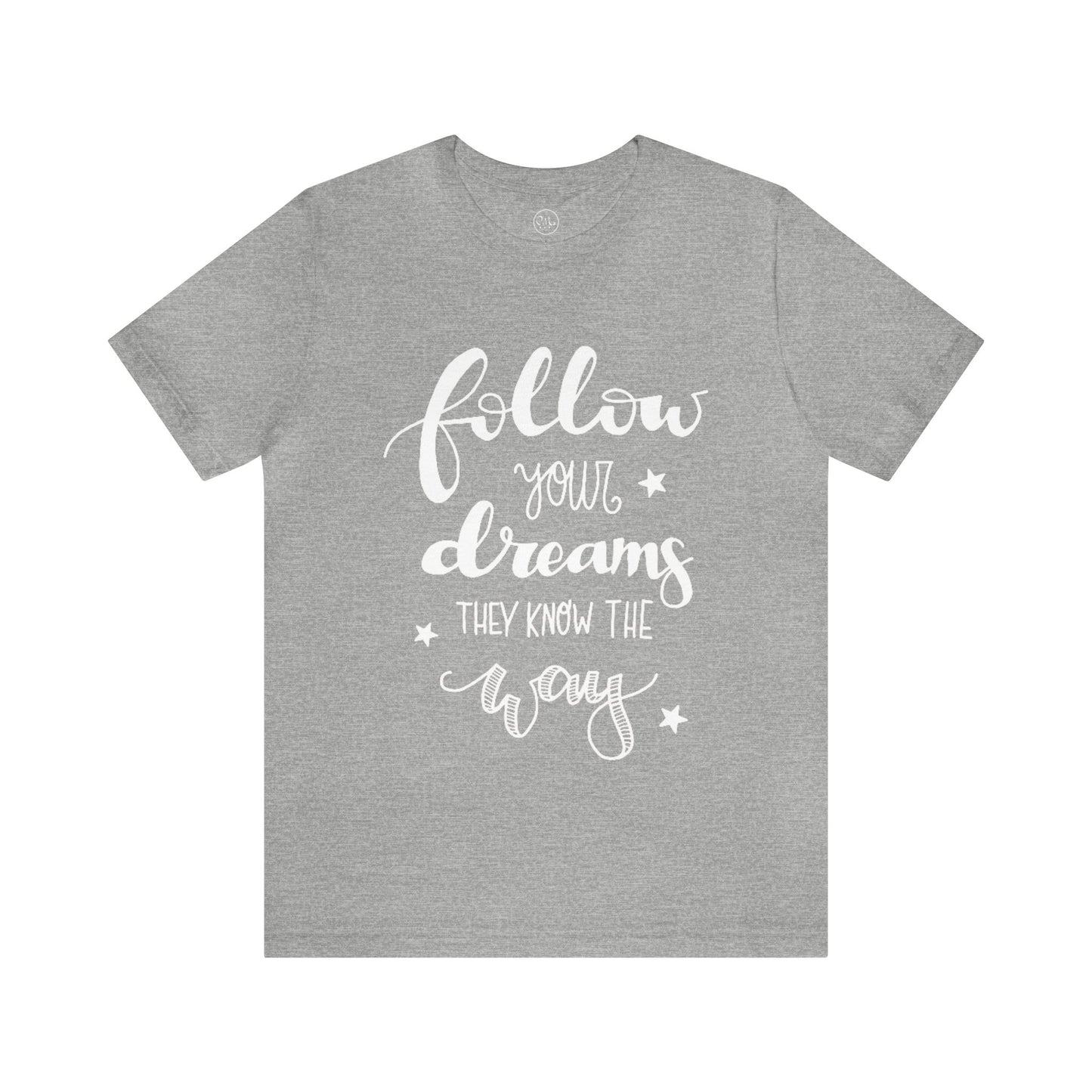 Follow Your Dreams 1 T-shirt