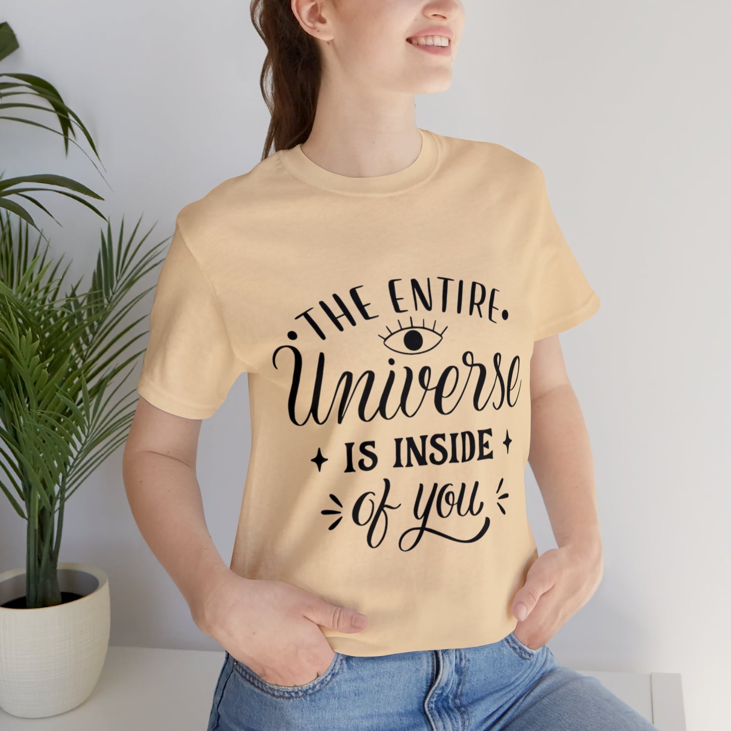 The Entire Universe Is Inside Of You T-shirt