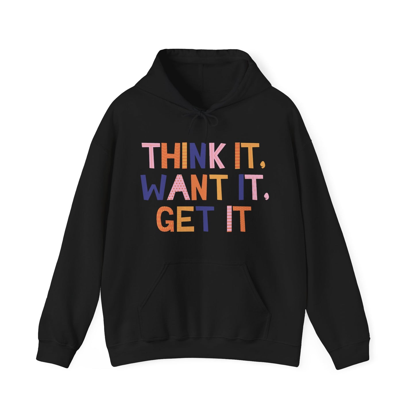 Think It Want It Get It Hoodie