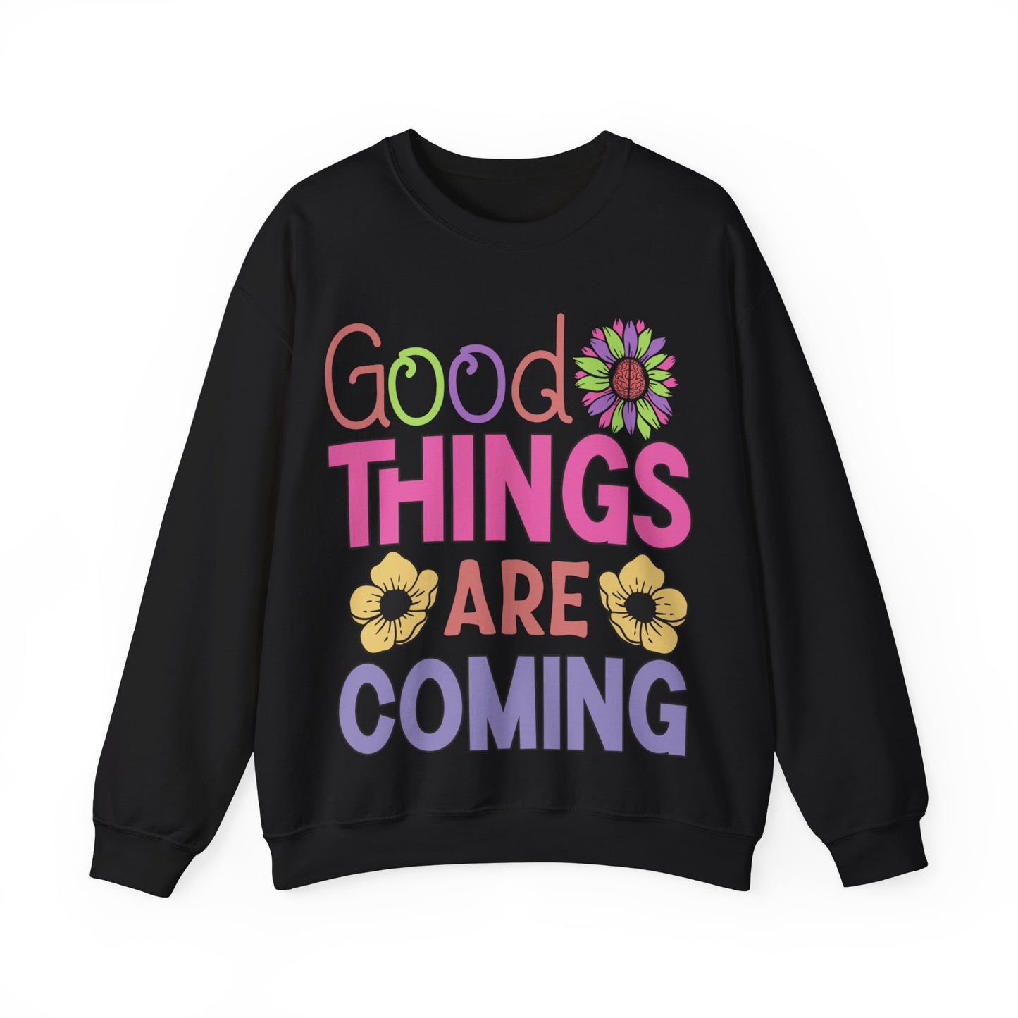 Good Things Are Coming Sweatshirt