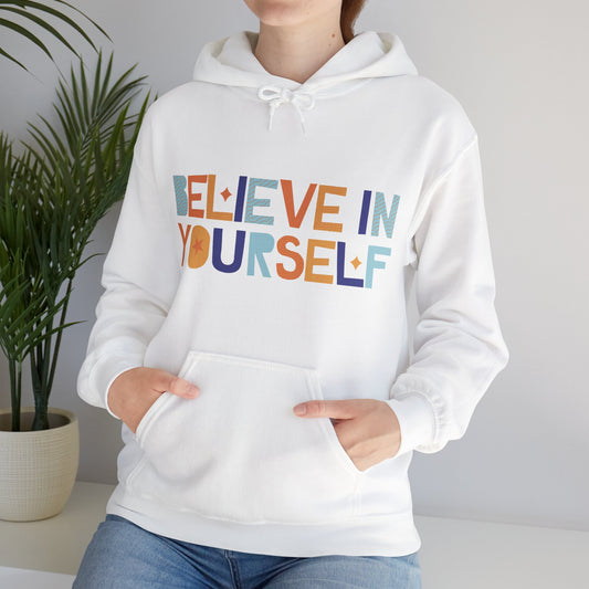 Believe In Yourself Hoodie