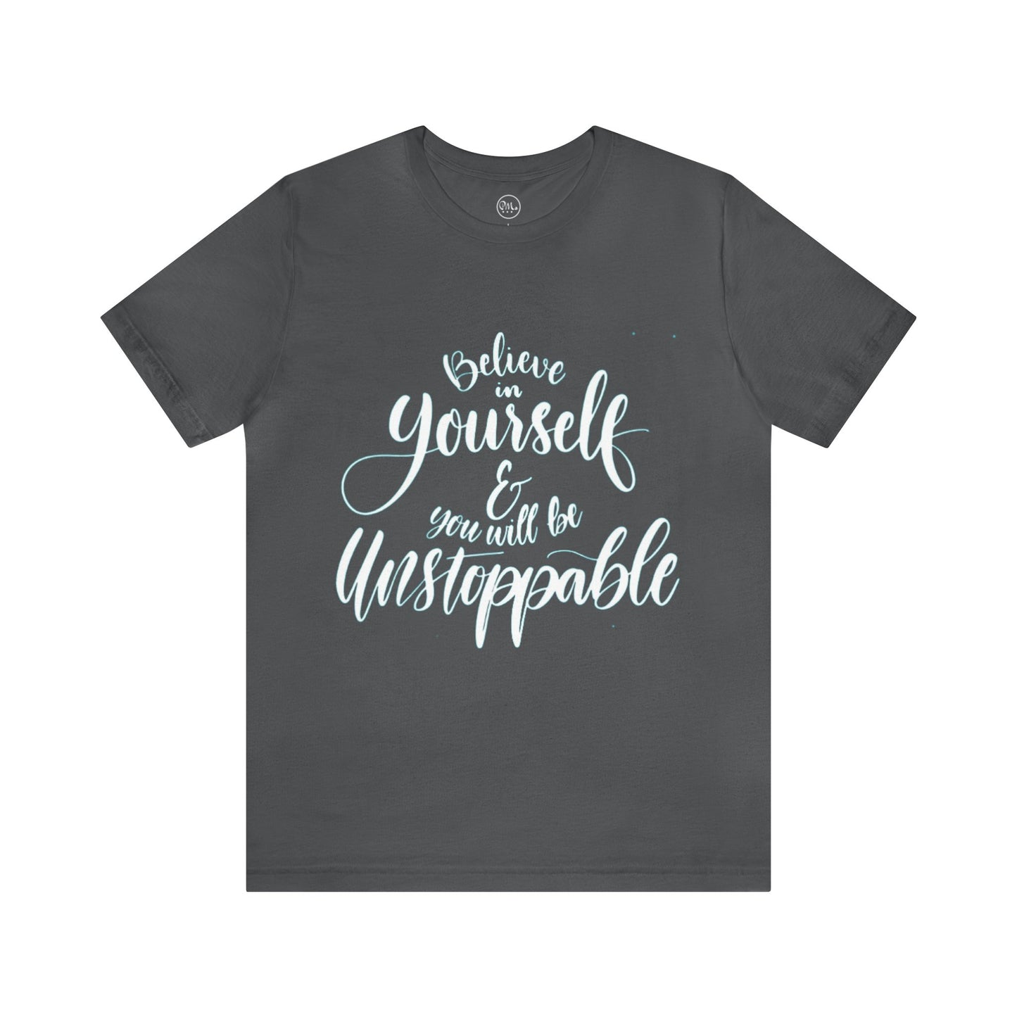 Believe In Yourself  T-shirt