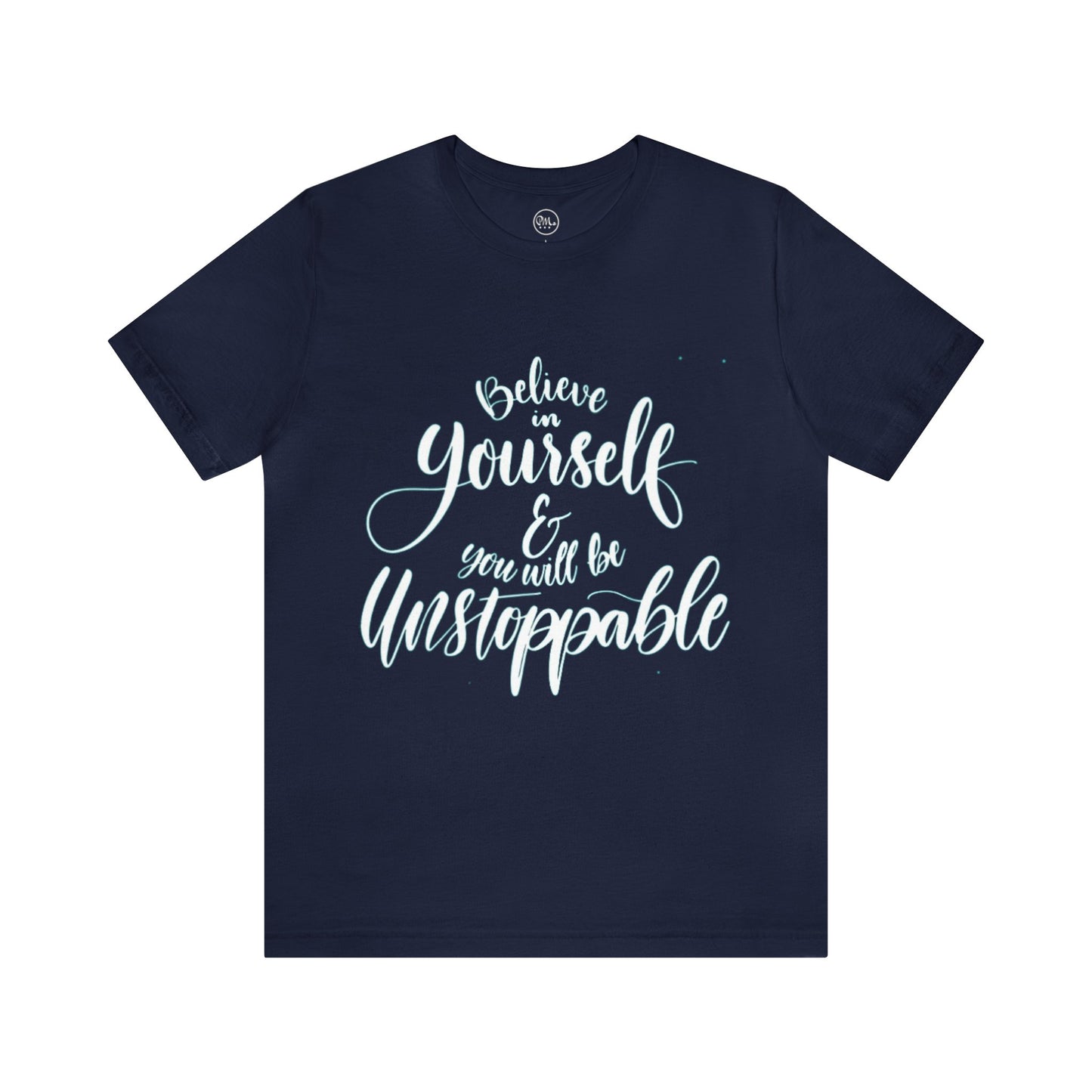 Believe In Yourself  T-shirt