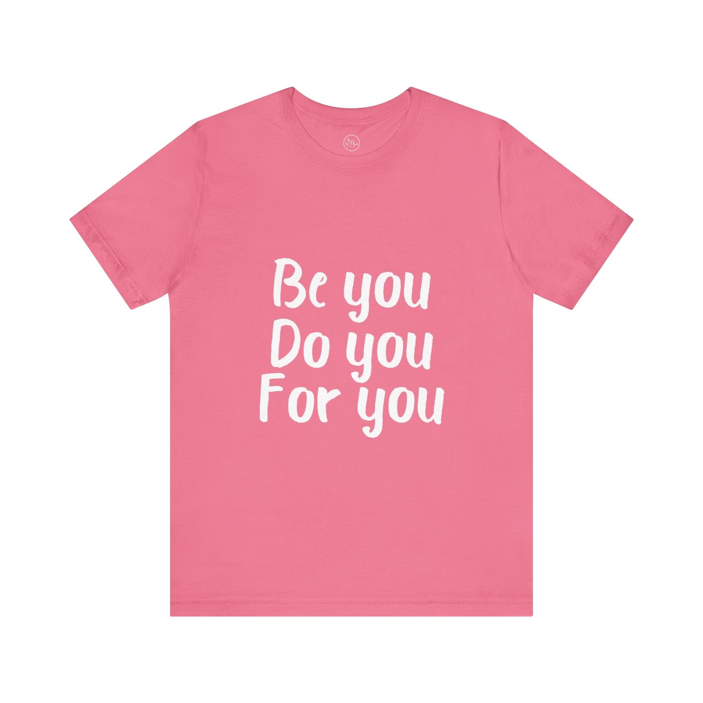 Be You Do You For You T-shirt