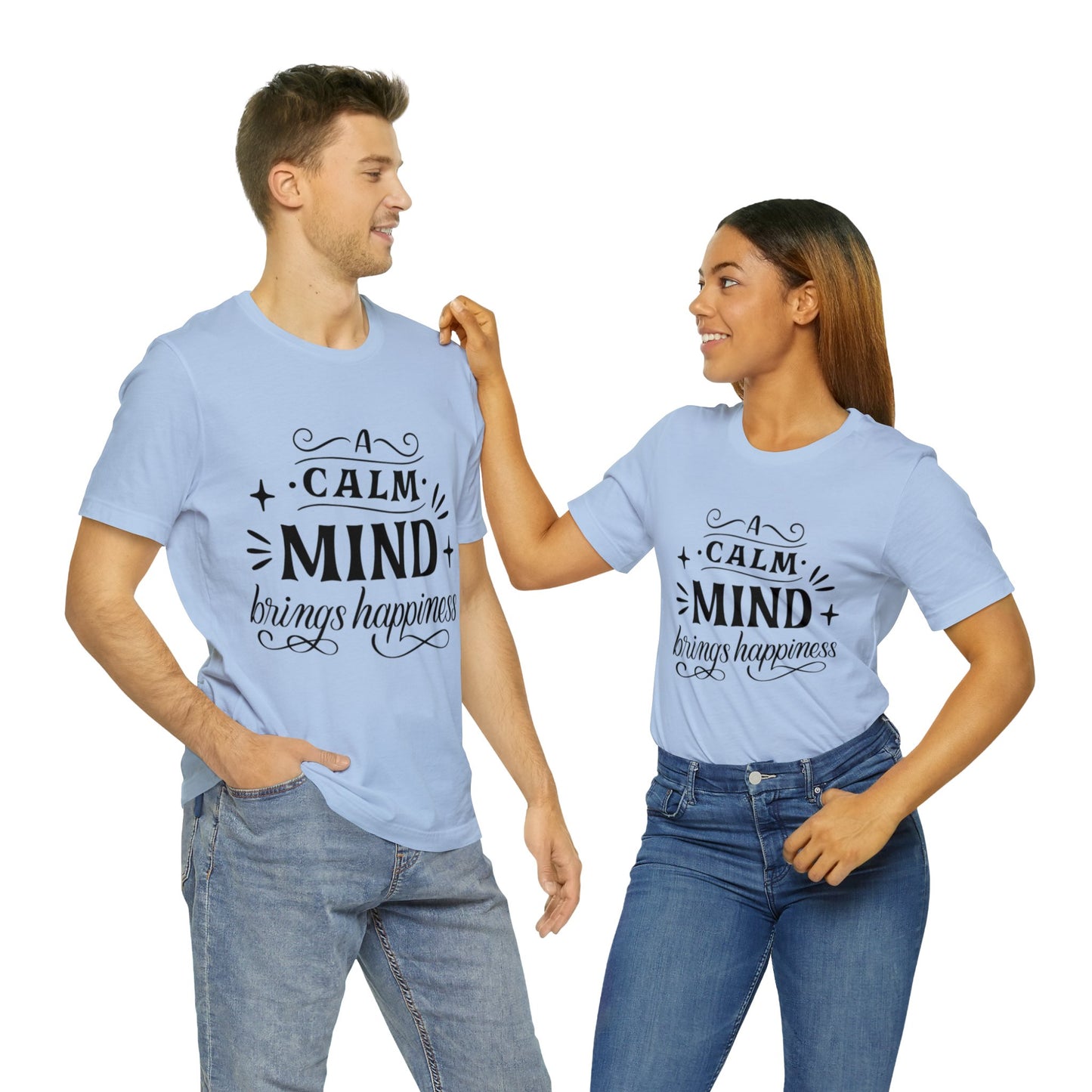 A Calm Mind Brings Happiness T-shirt