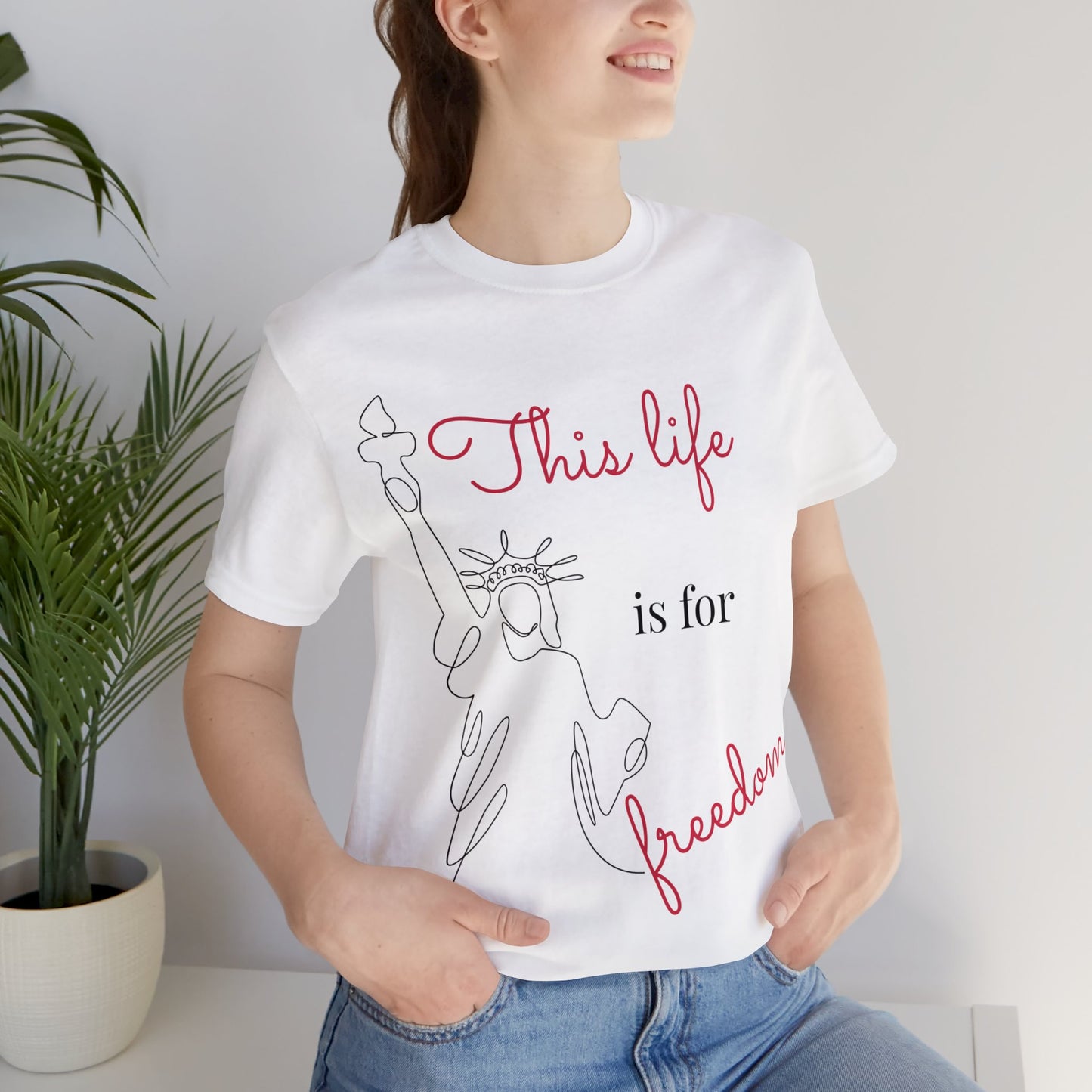 This Life Is For Freedom T-shirt