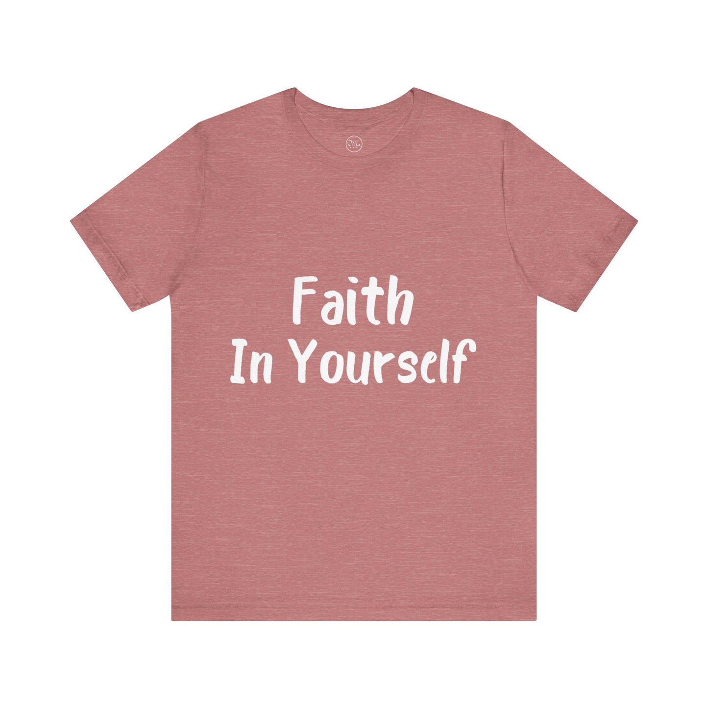 Faith In Yourself T-shirt