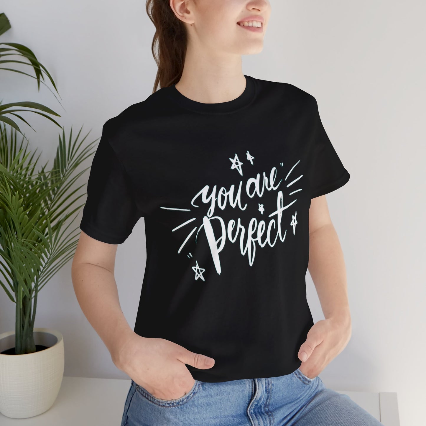 You Are Perfect T-shirt