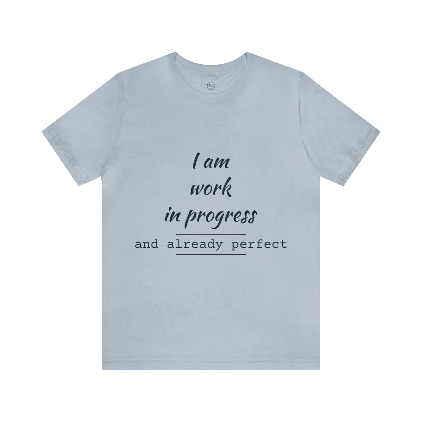 I Am Work In Progress T-shirt