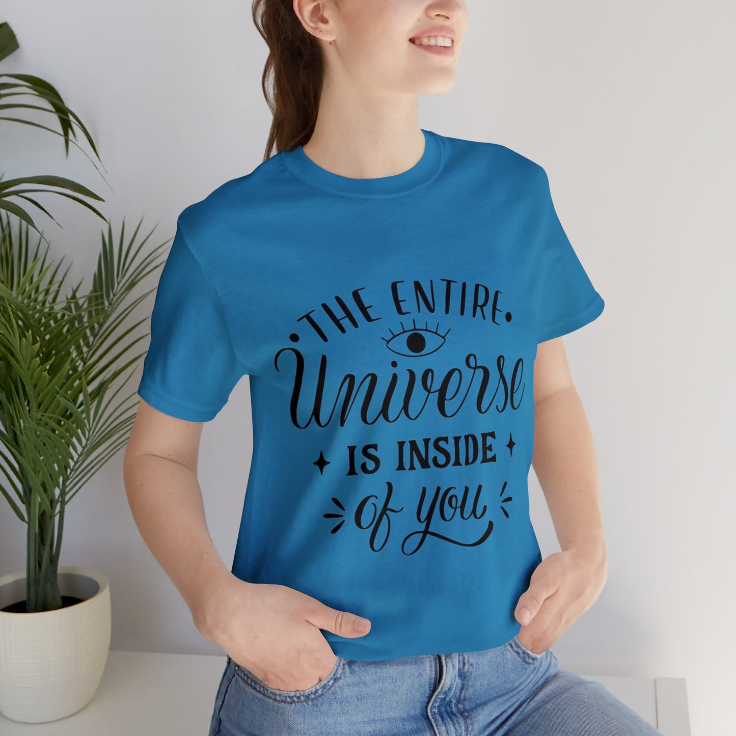 The Entire Universe Is Inside Of You T-shirt