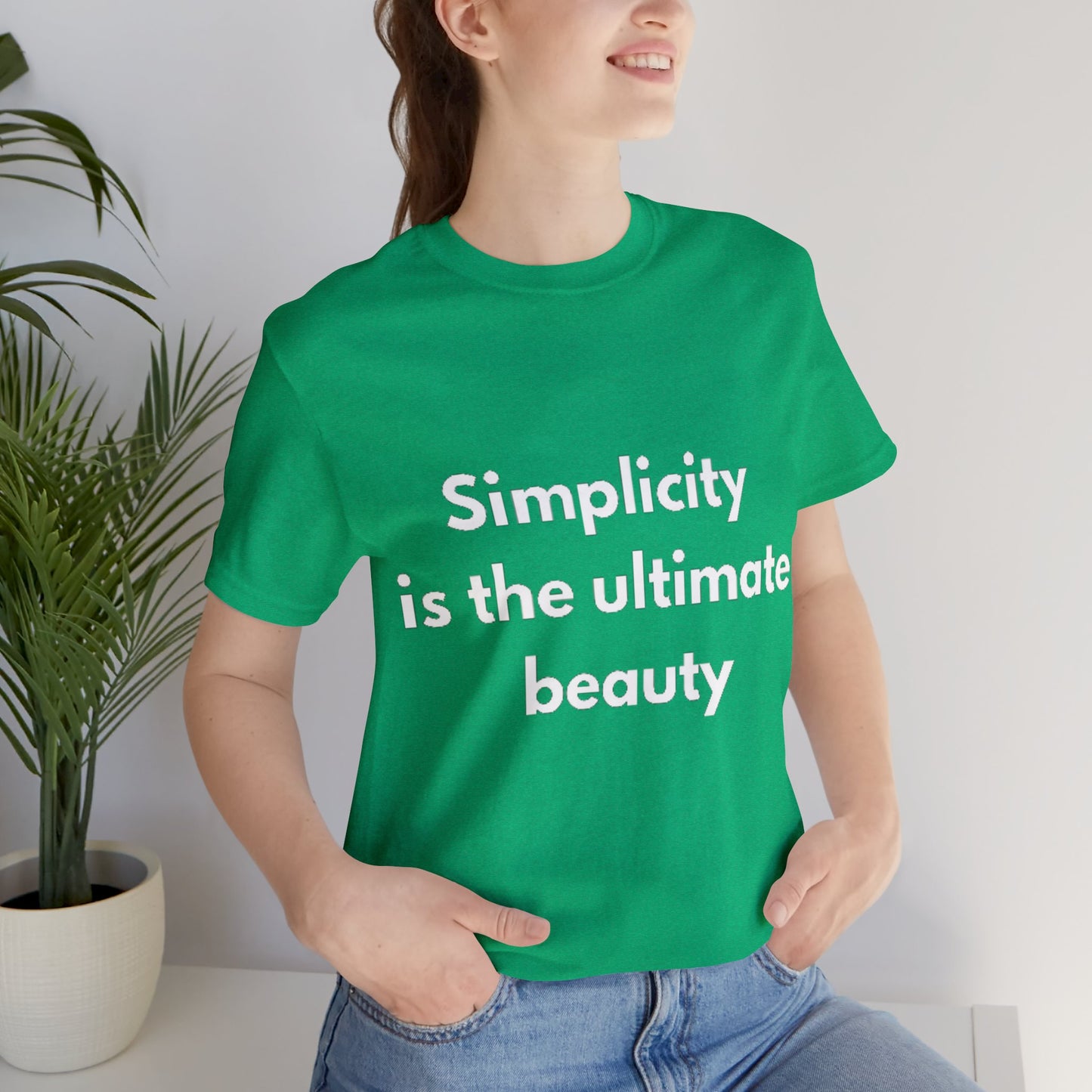 Simplicity Is The Ultimate Beauty T-shirt