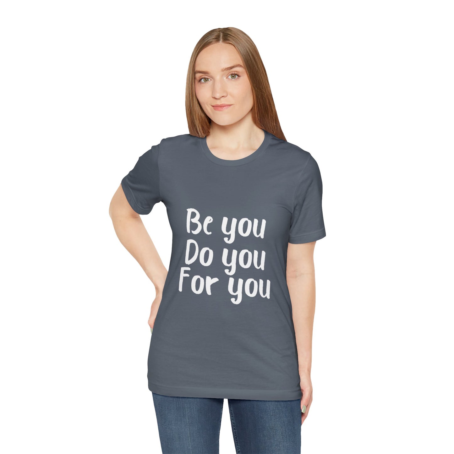 Be You Do You For You T-shirt