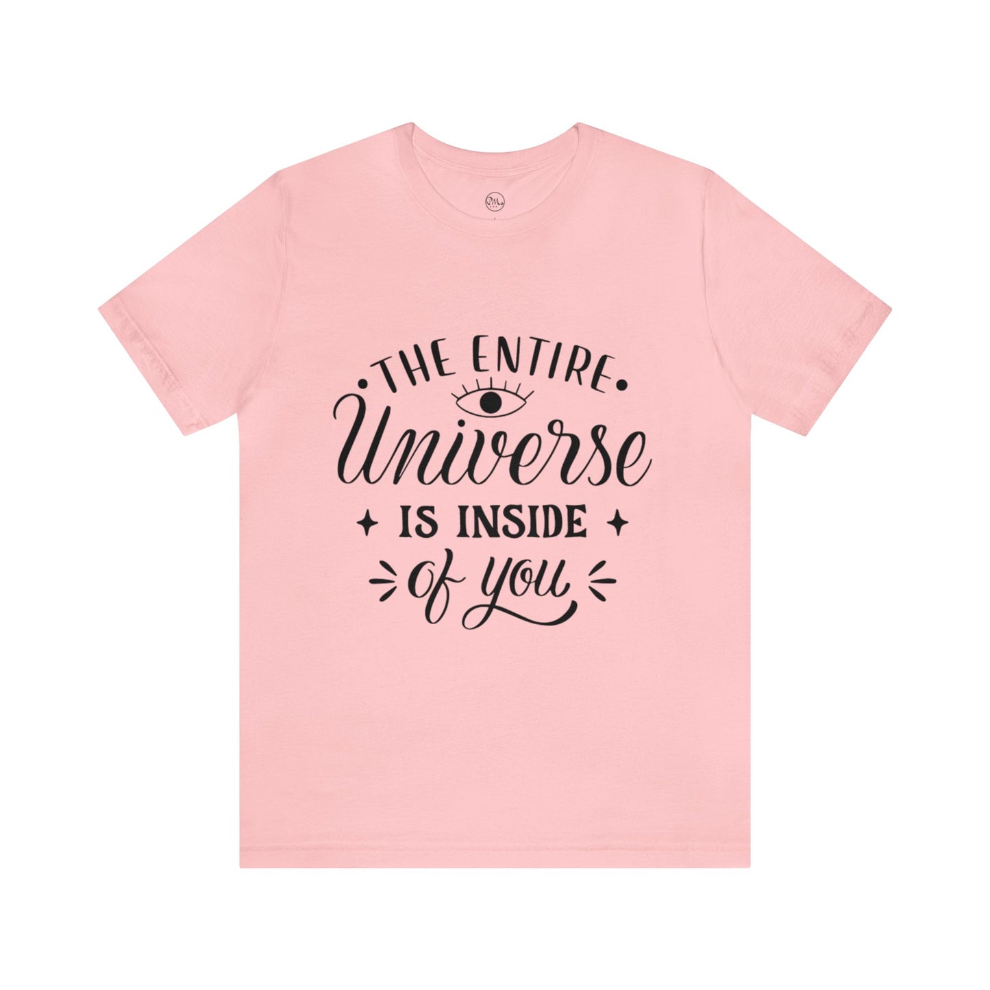 The Entire Universe Is Inside Of You T-shirt