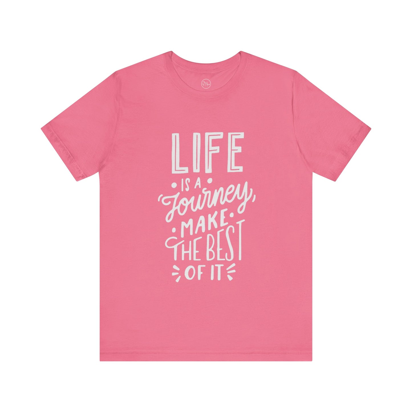 Life Is A Journey Make The Best Of It T-shirt