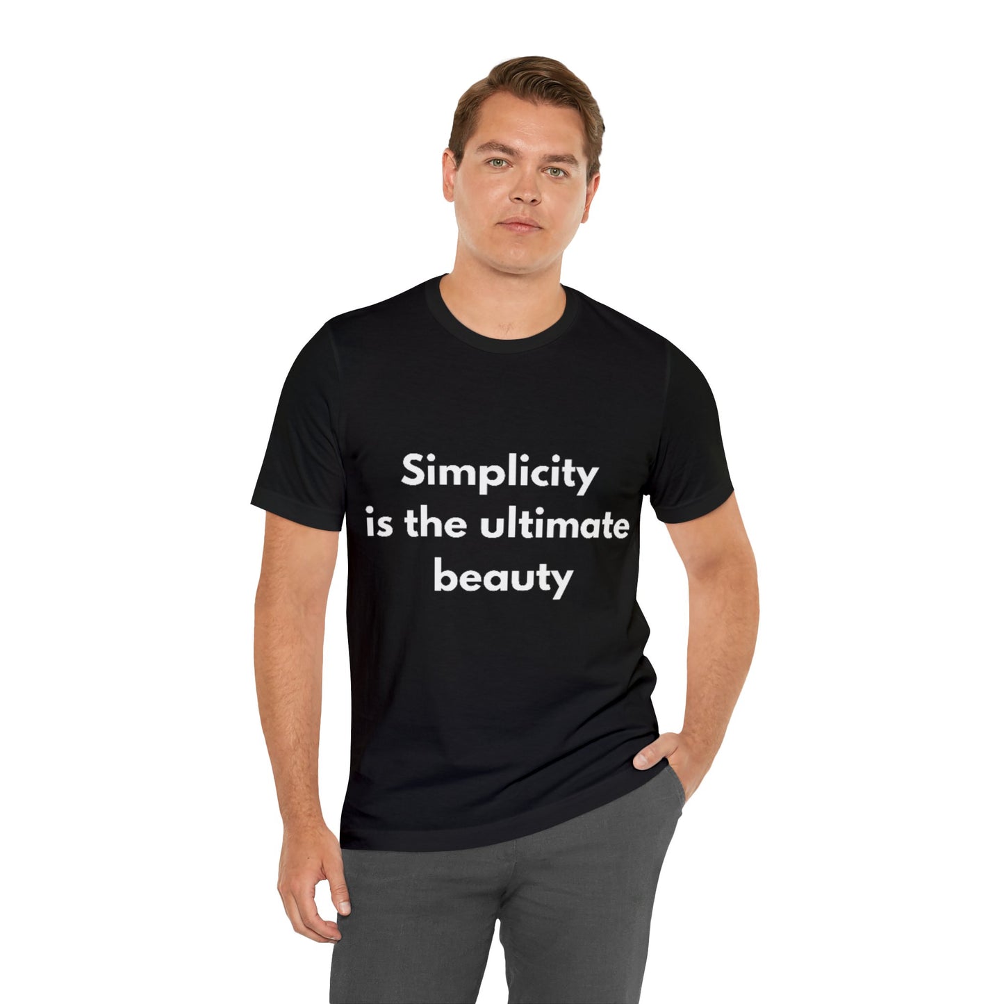 Simplicity Is The Ultimate Beauty T-shirt