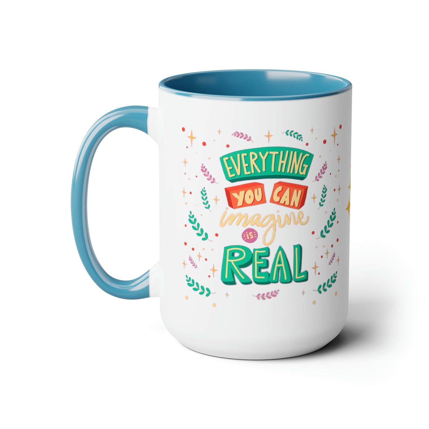 Everything You Can Imagine Is Real, 15oz Mug