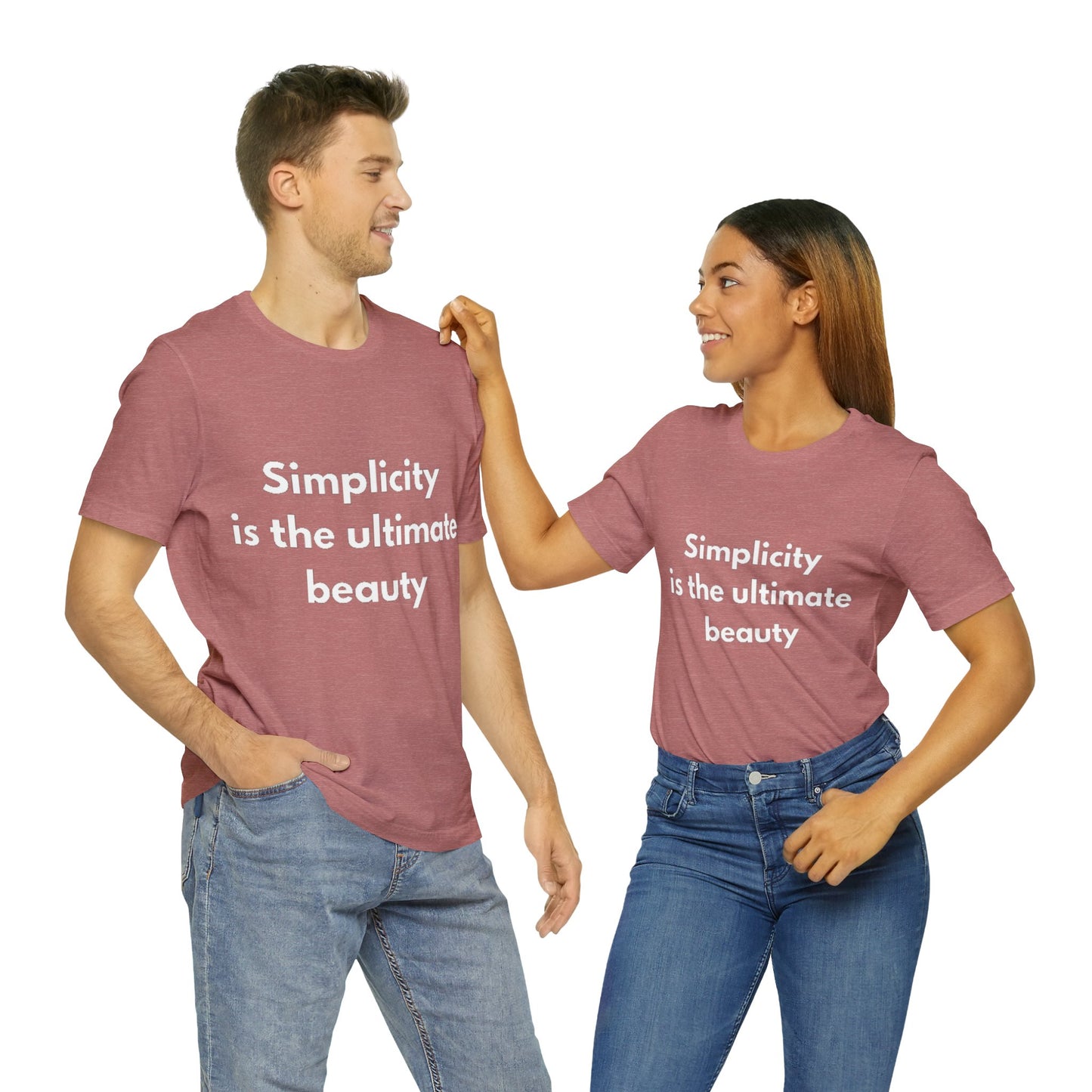 Simplicity Is The Ultimate Beauty T-shirt