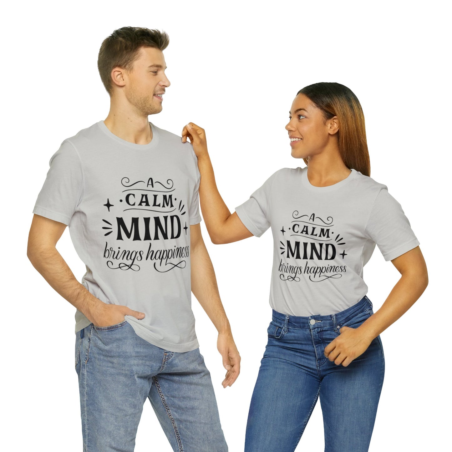 A Calm Mind Brings Happiness T-shirt