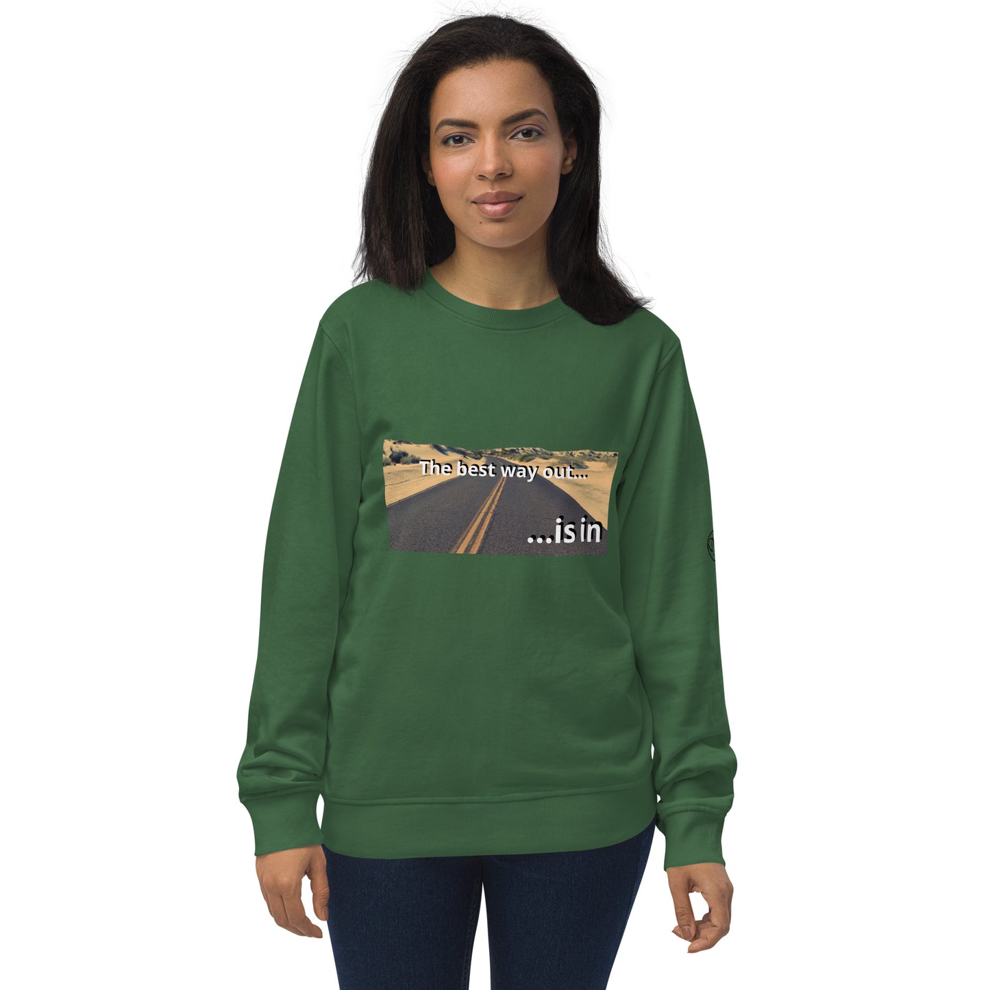 The Best Way Out Is In Sweatshirt - Perfect Mirror Store