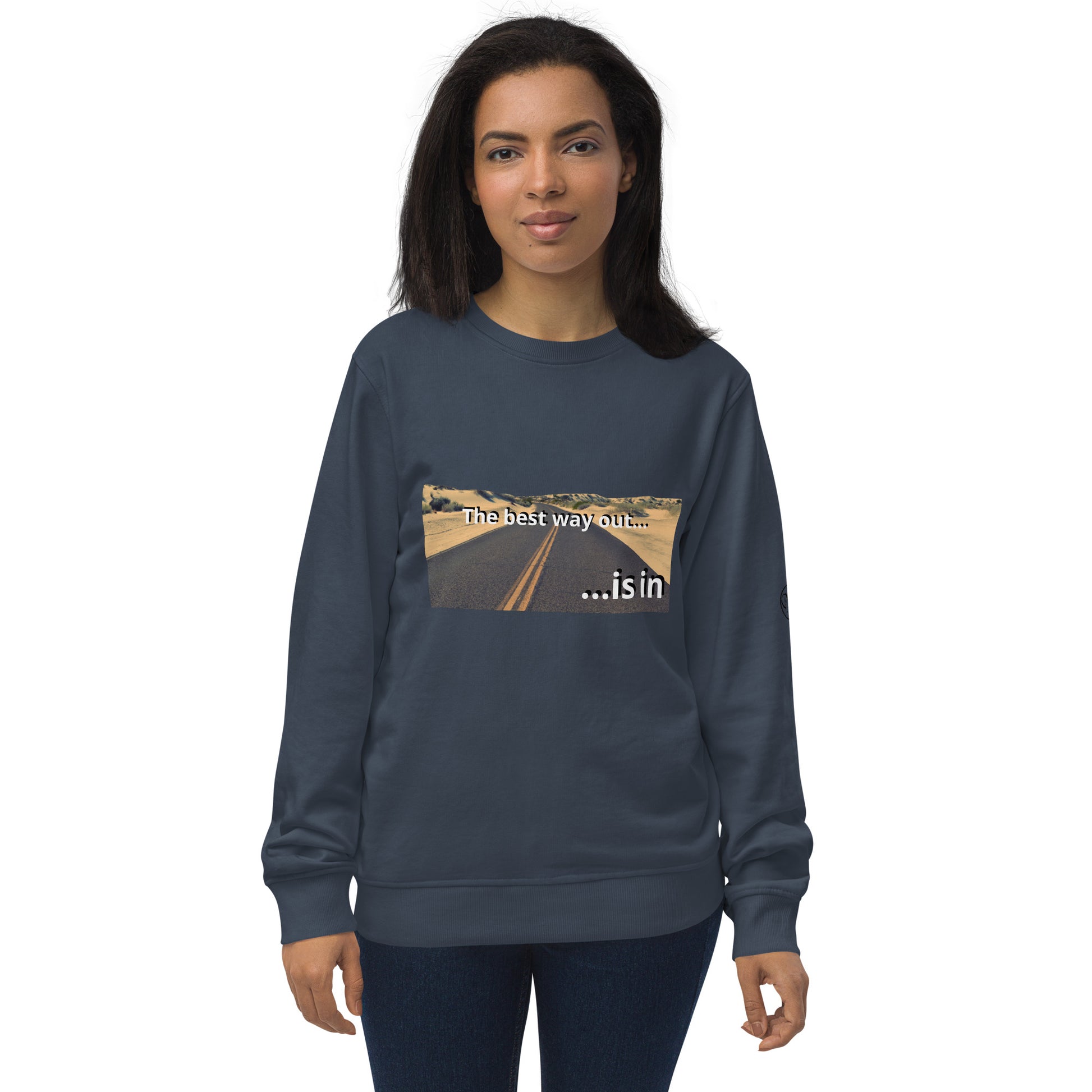 The Best Way Out Is In Sweatshirt - Perfect Mirror Store