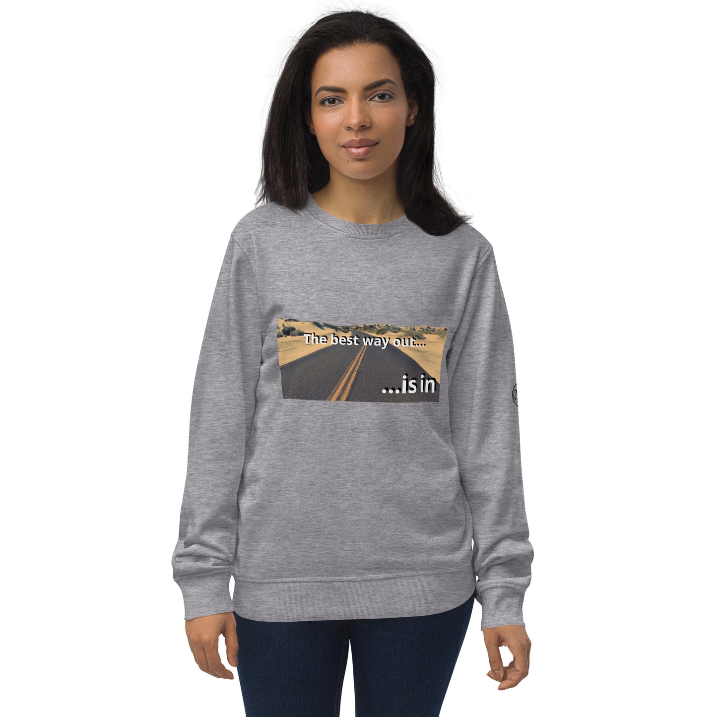 The Best Way Out Is In Sweatshirt - Perfect Mirror Store