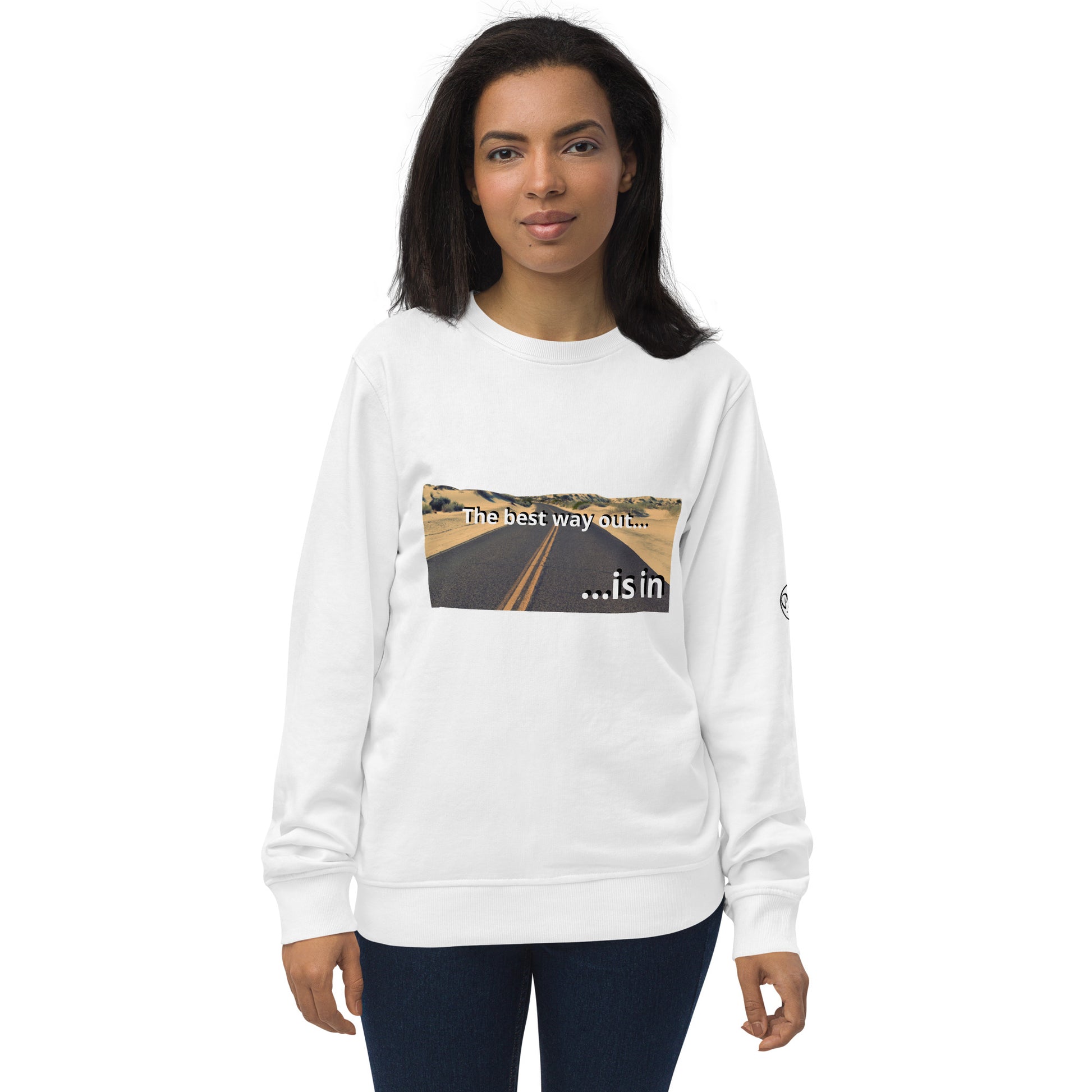 The Best Way Out Is In Sweatshirt - Perfect Mirror Store