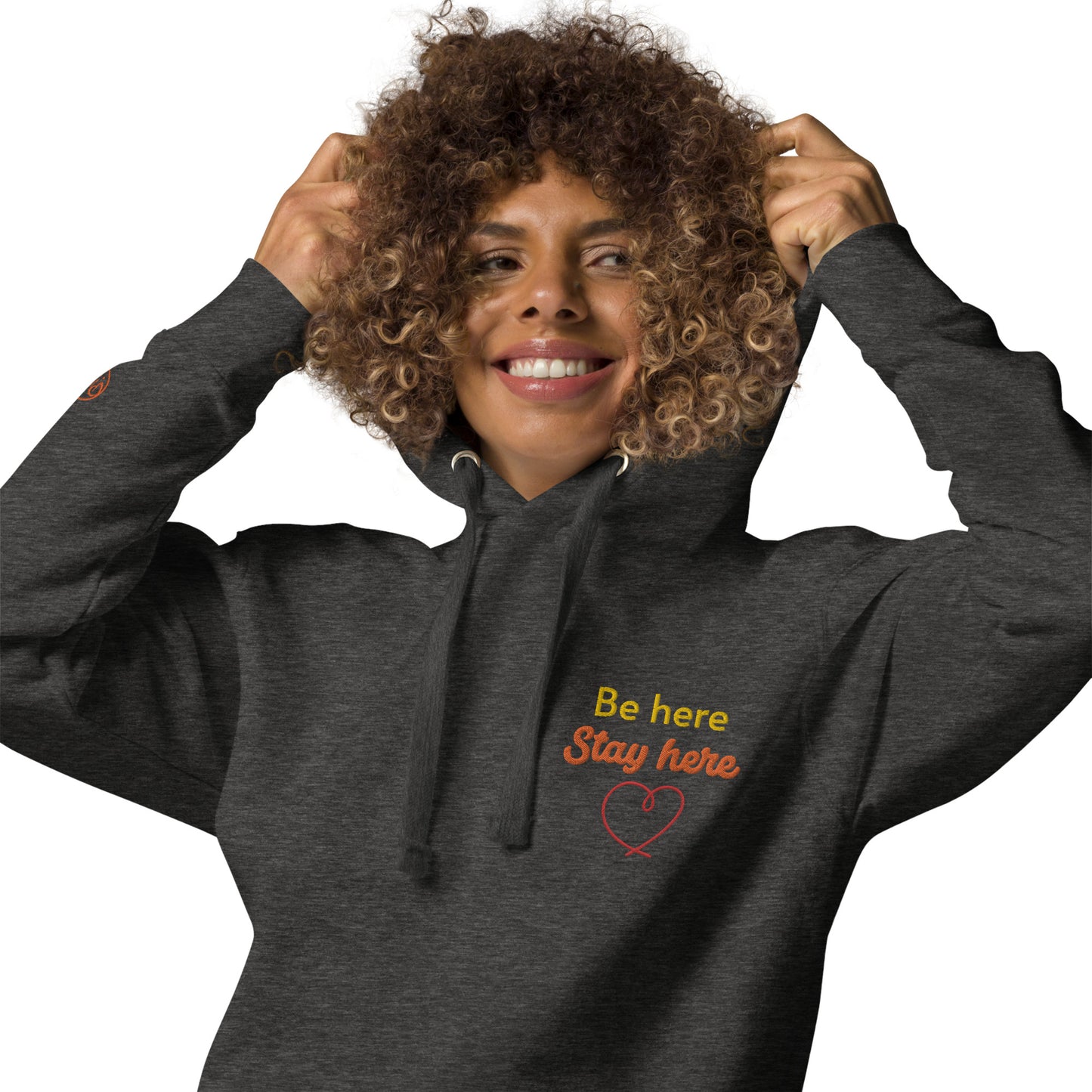 Be Here Stay Here Hoodie