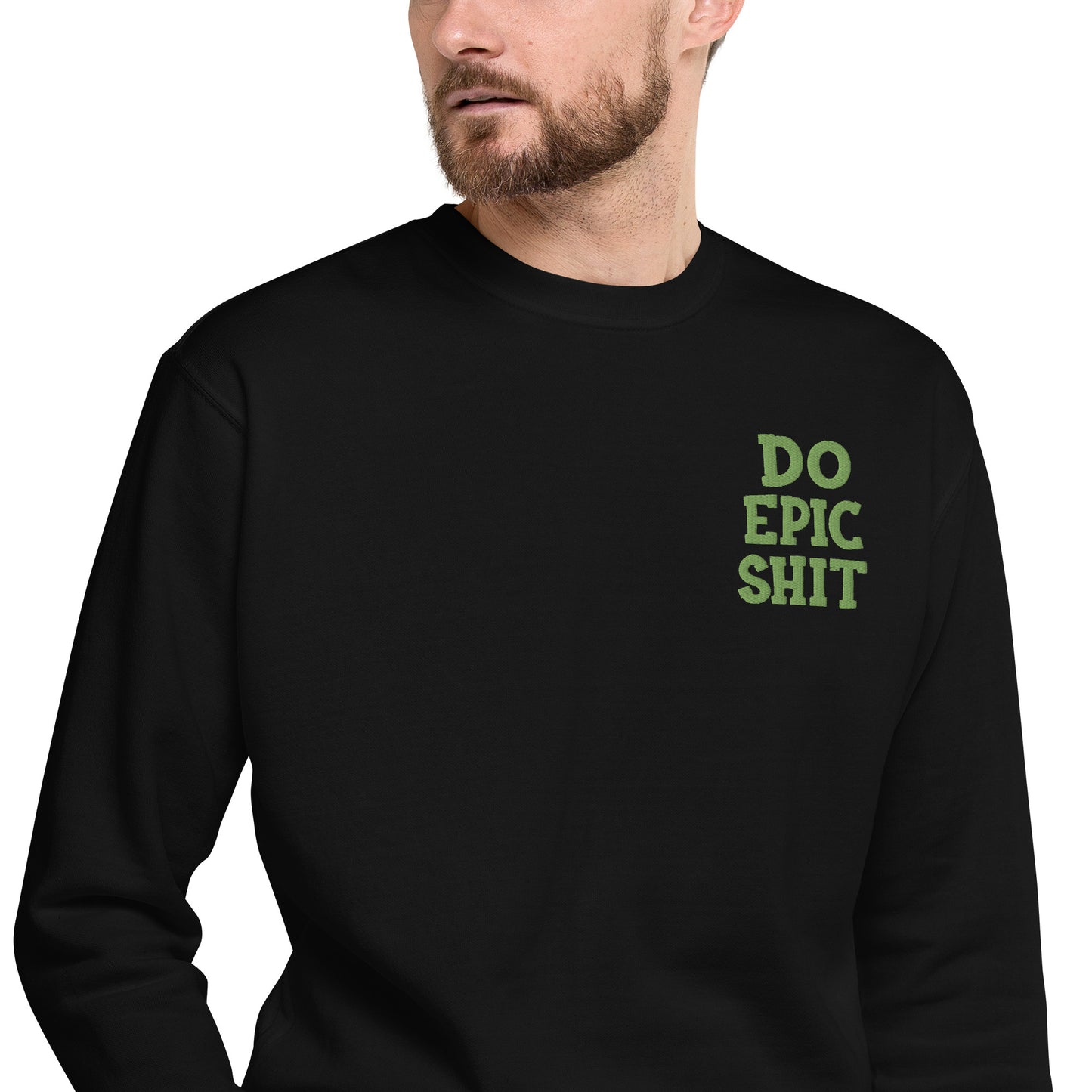 Do Epic Shit Sweatshirt