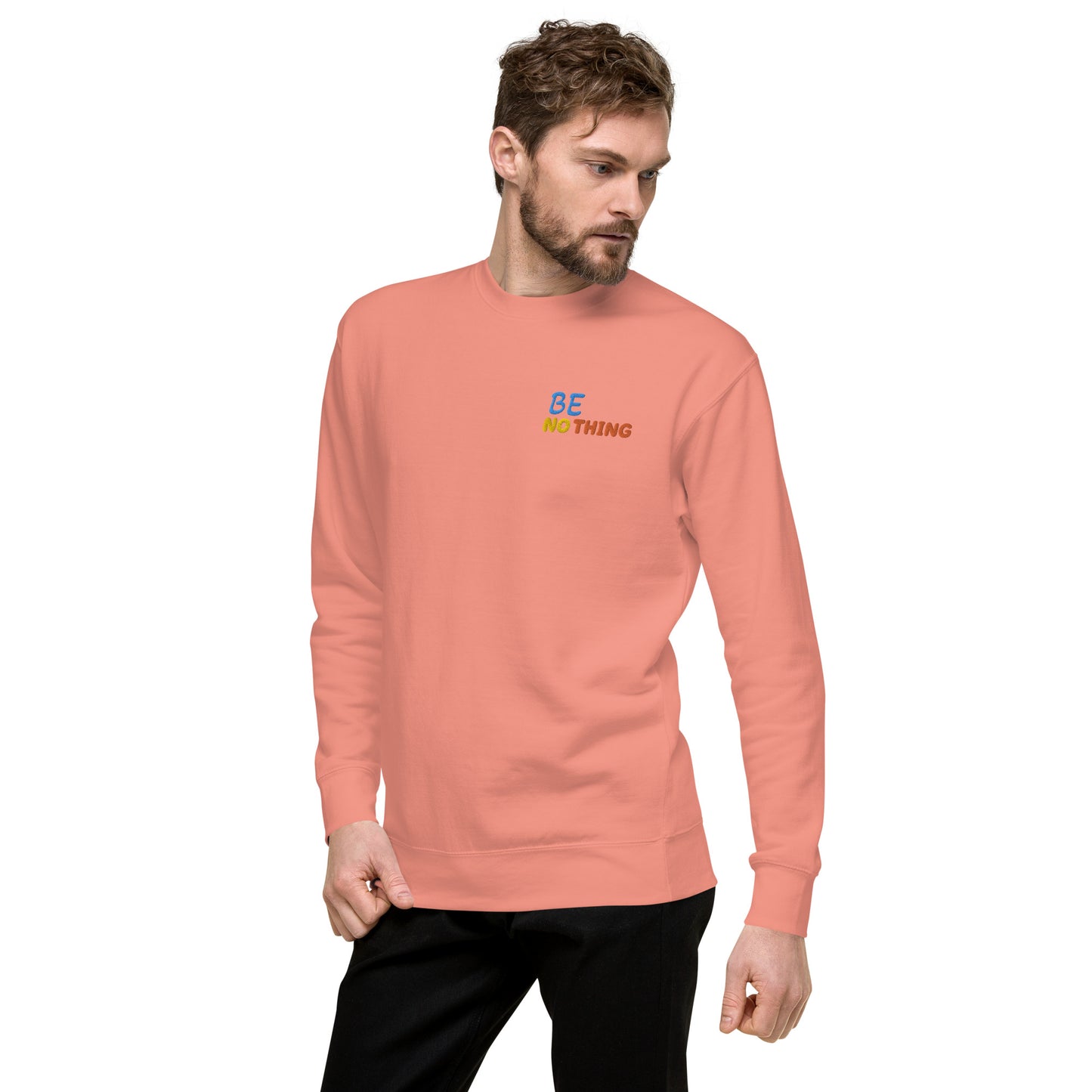 Be Nothing Sweatshirt