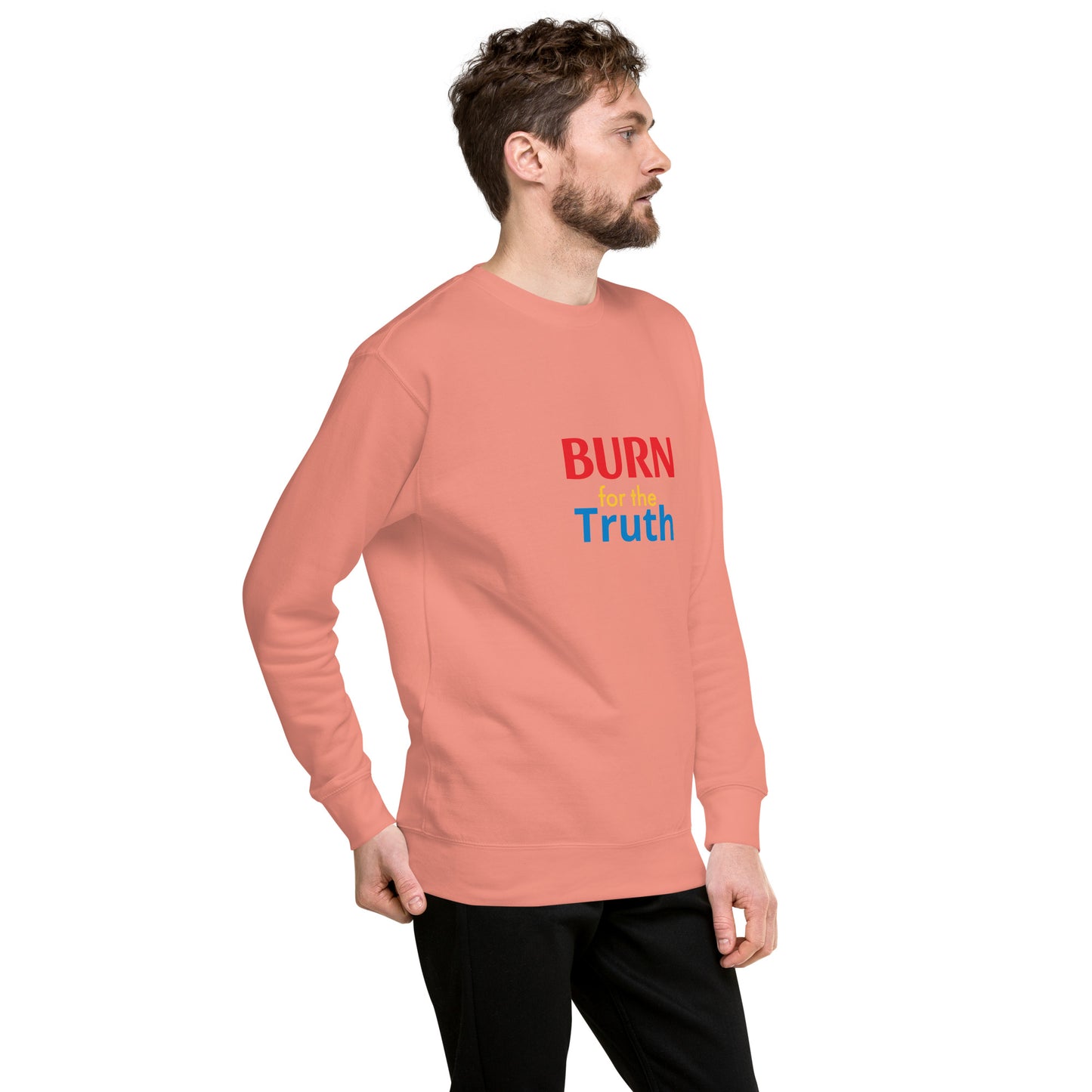 Burn For The Truth Sweatshirt