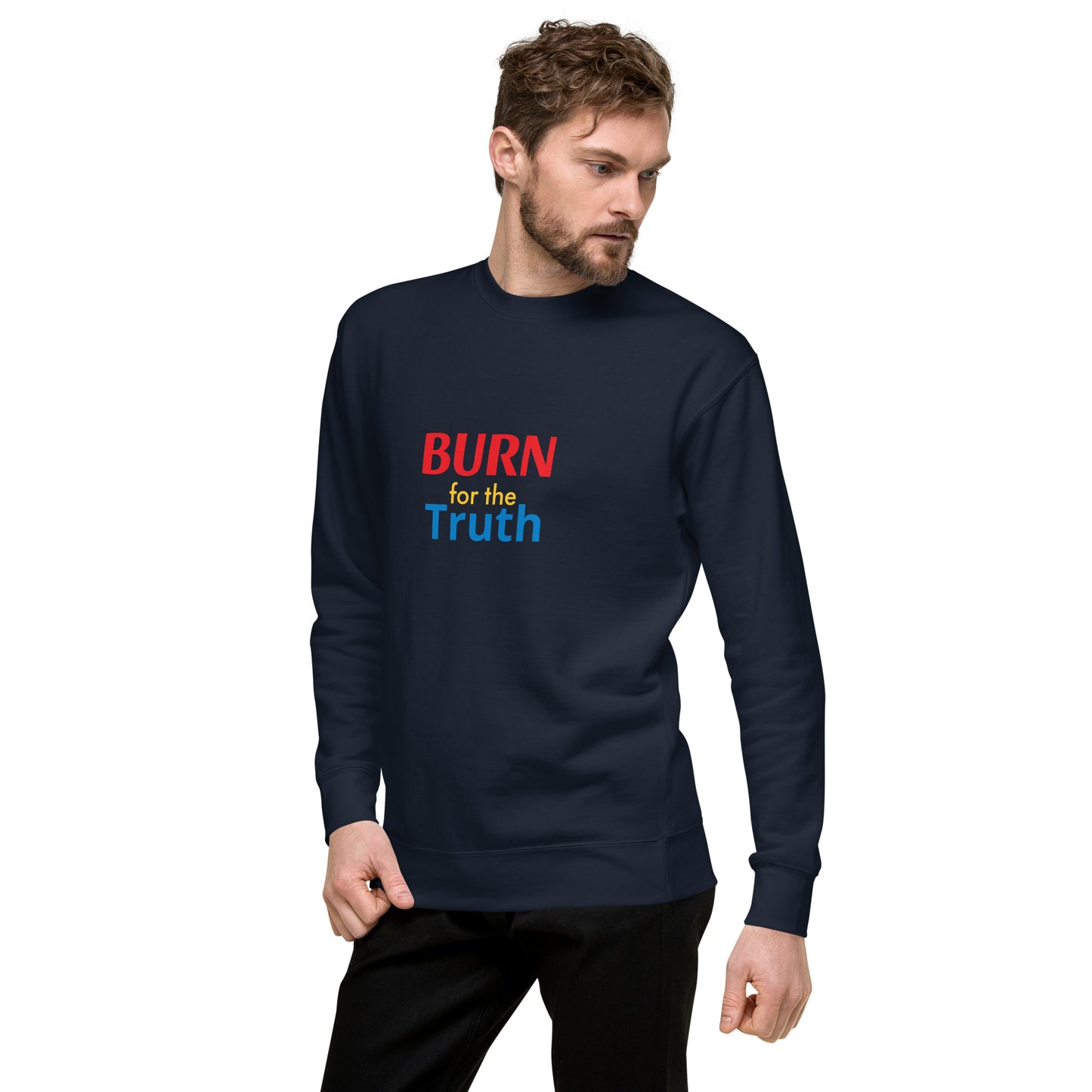 Burn For The Truth Sweatshirt