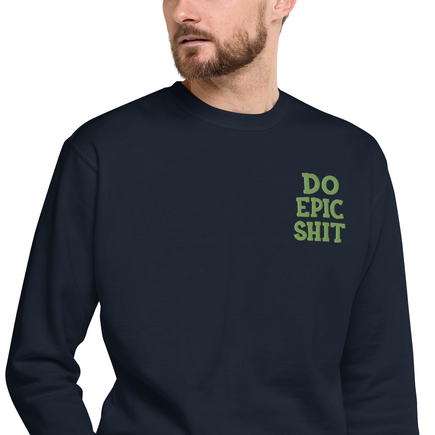 Do Epic Shit Sweatshirt