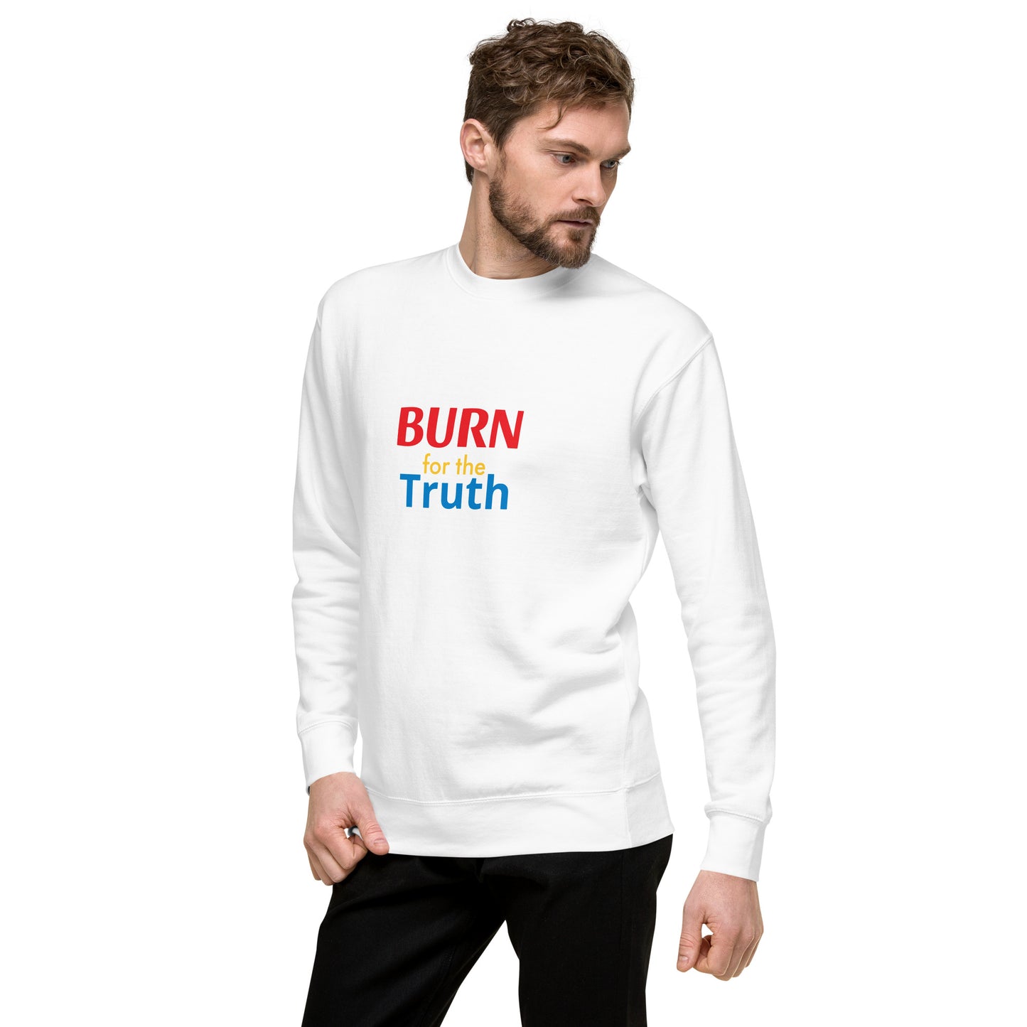 Burn For The Truth Sweatshirt