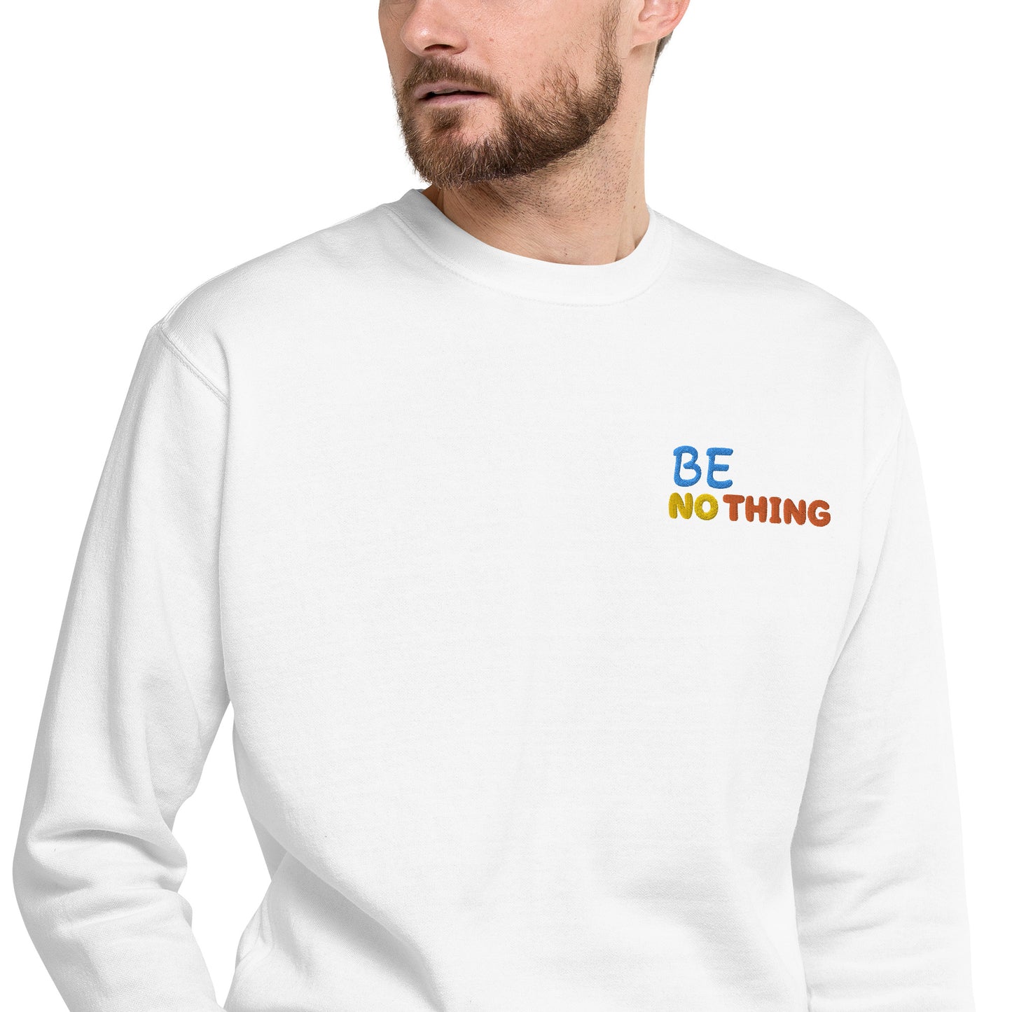 Be Nothing Sweatshirt